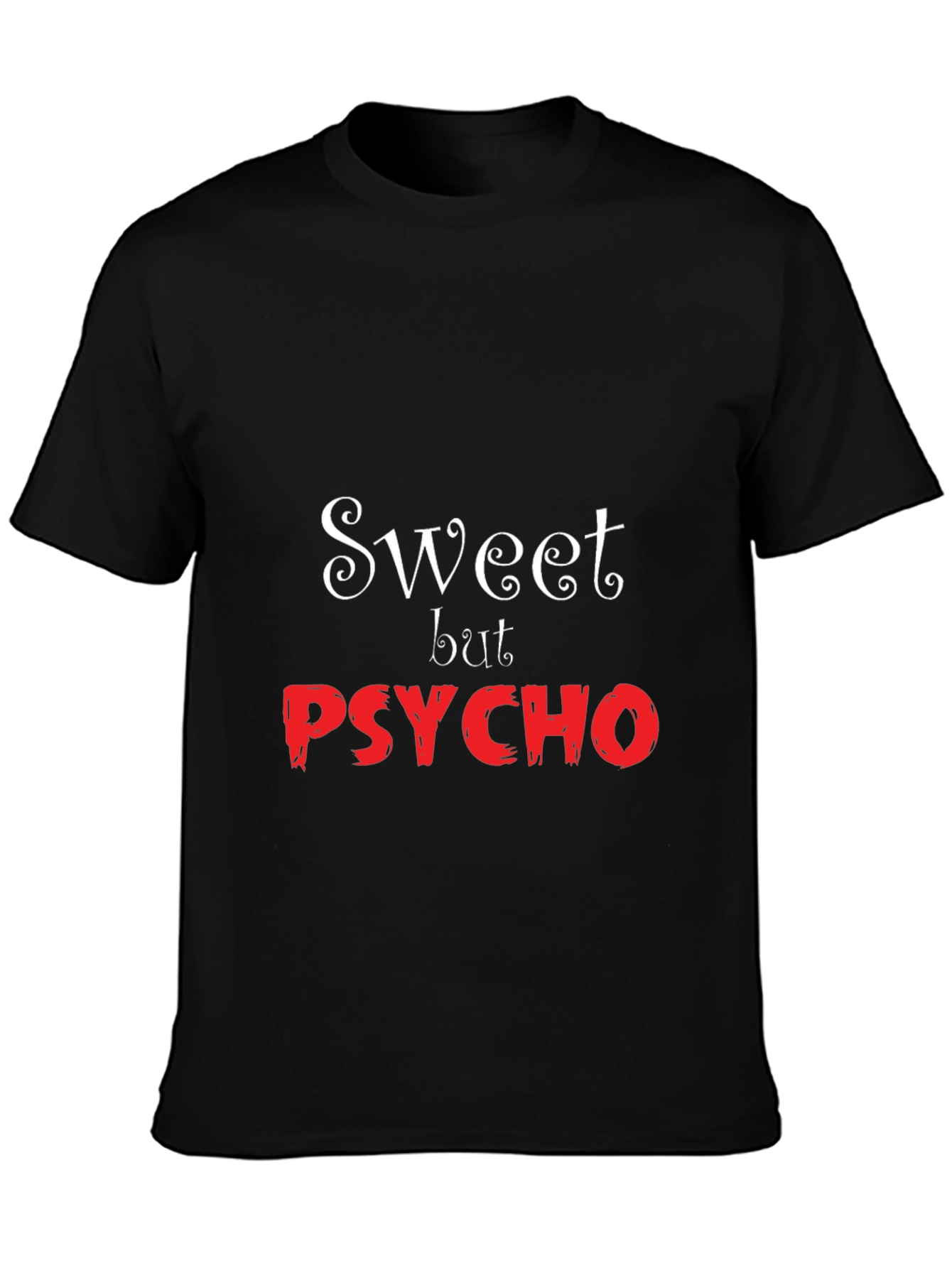 Black Sweet But Psycho T-Shirt - Funny Novelty Tee view 3
