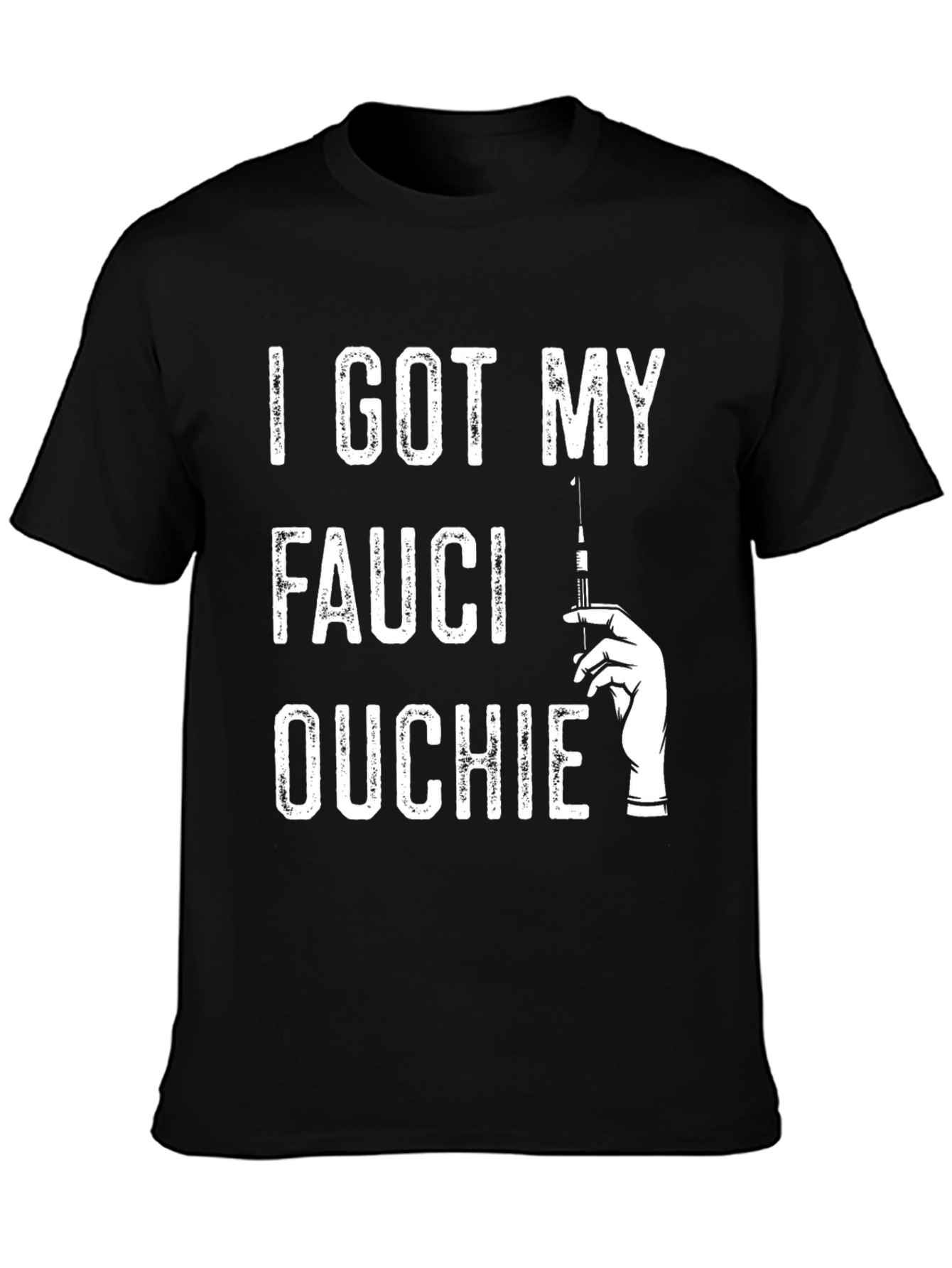 Black I Got My Fauci Ouchie T-Shirt view 3