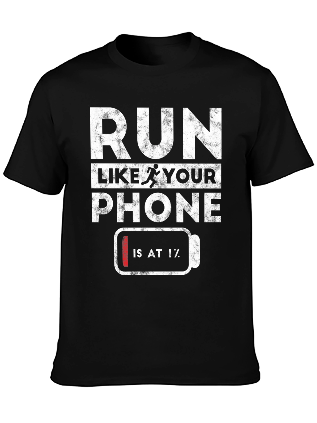 Black Run Like Your Phone is at 1% Funny Graphic Tee view 3