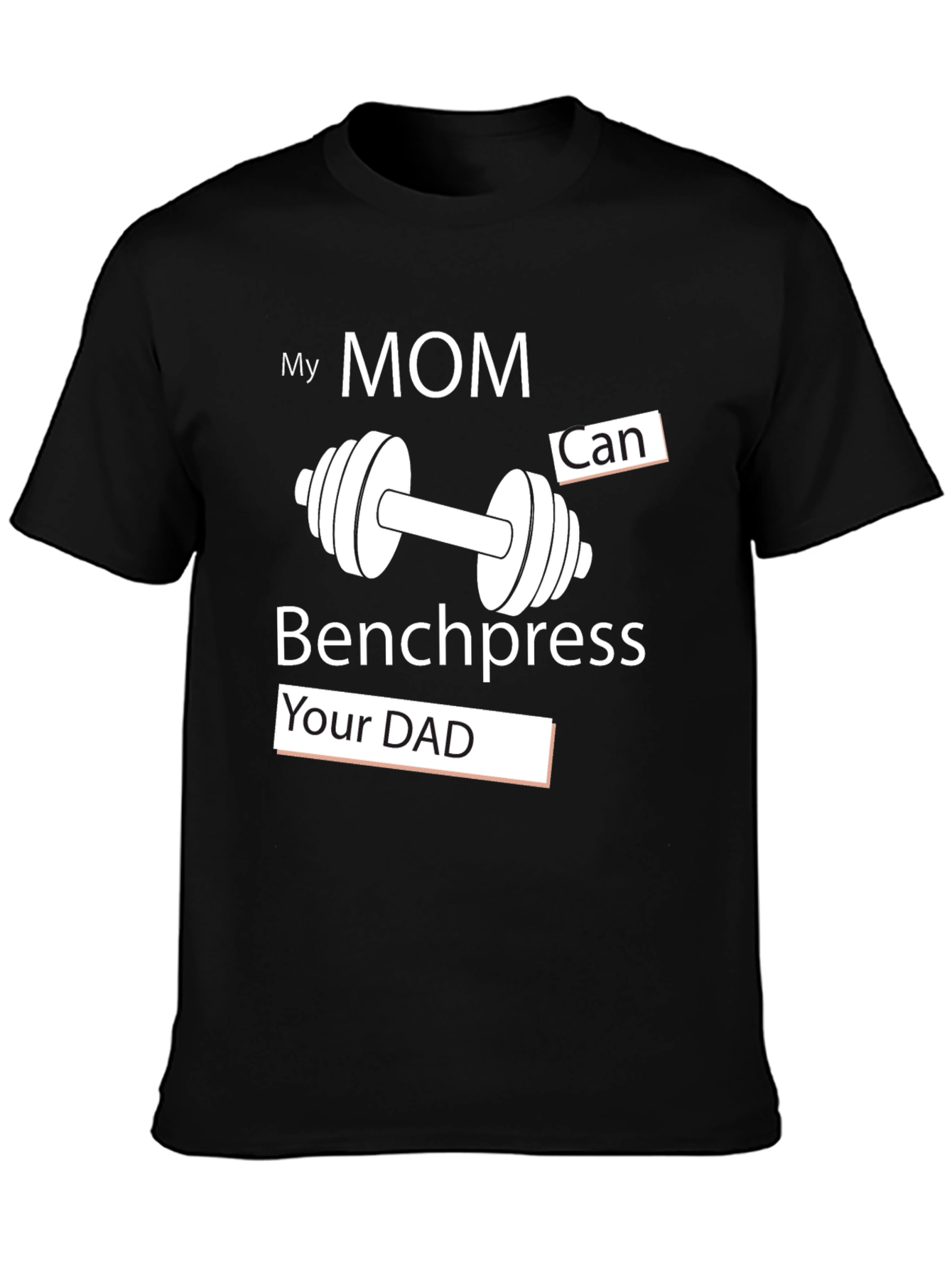 My Mom Can Benchpress Your Dad Black T-Shirt - 3
