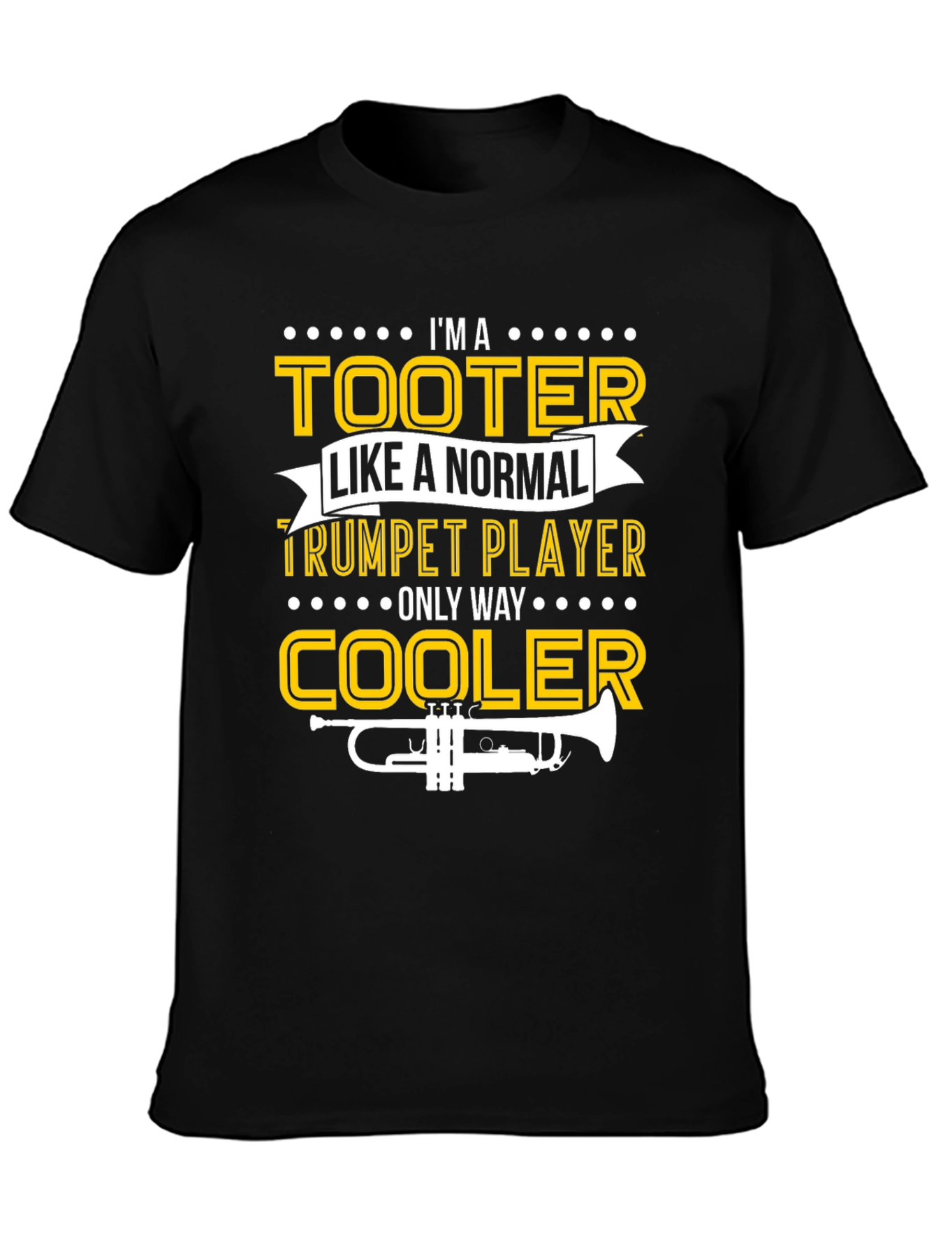 Black Trumpet Player T-Shirt - I'm A Tooter Only Way Cooler view 3