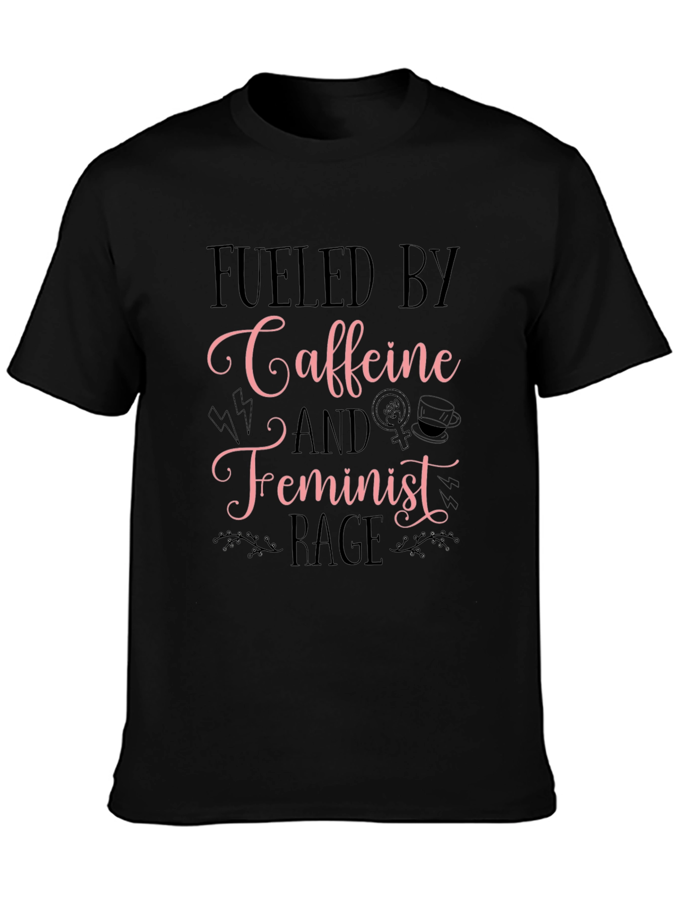 Black Fueled By Caffeine Feminist Rage T-Shirt view 3