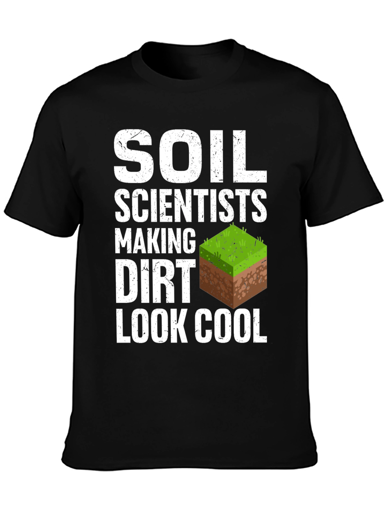 Black Soil Scientists Making Dirt Look Cool T-Shirt view 3