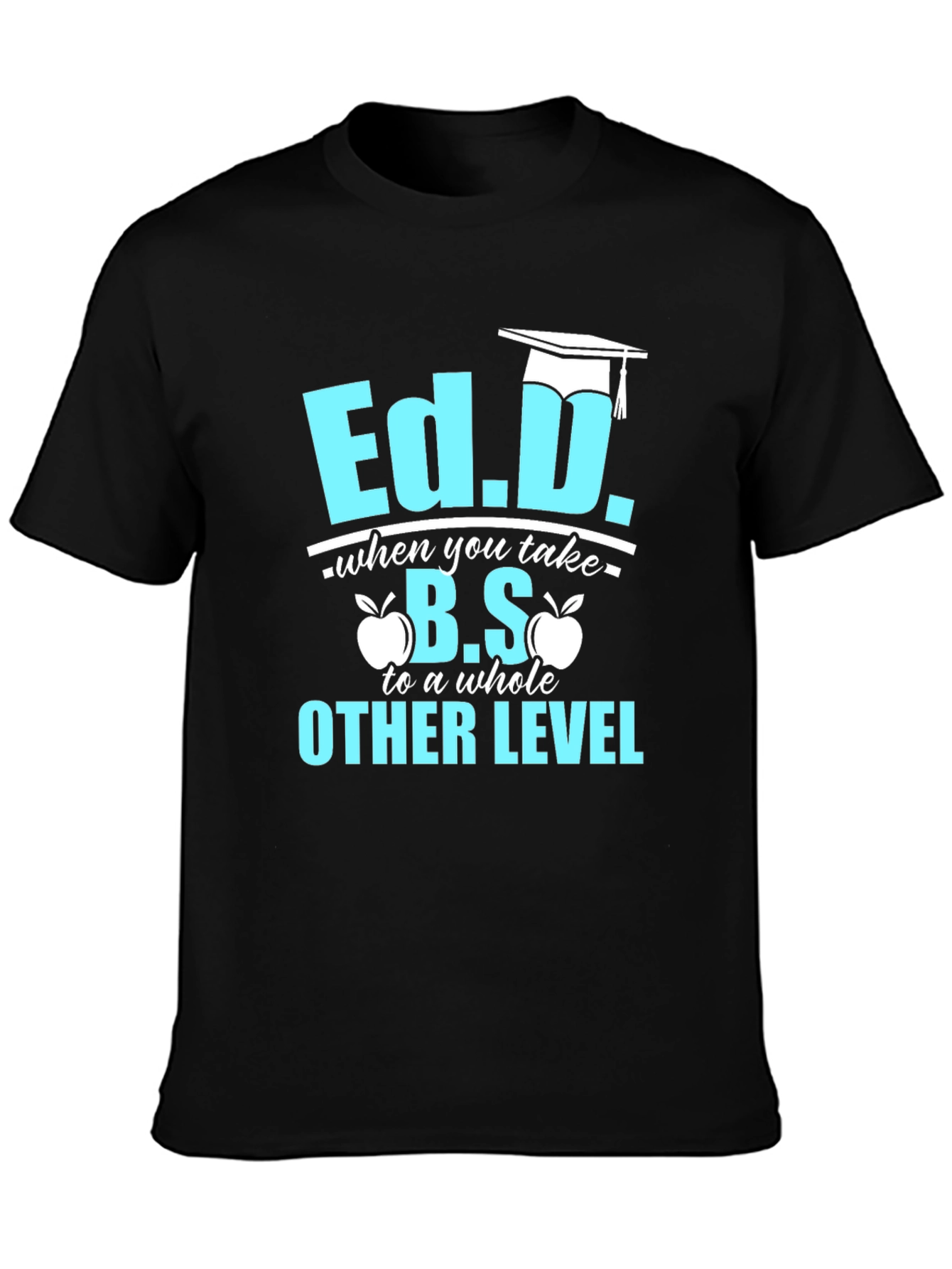Ed.D. Degree Humor T-Shirt - Graduation Gift - 3