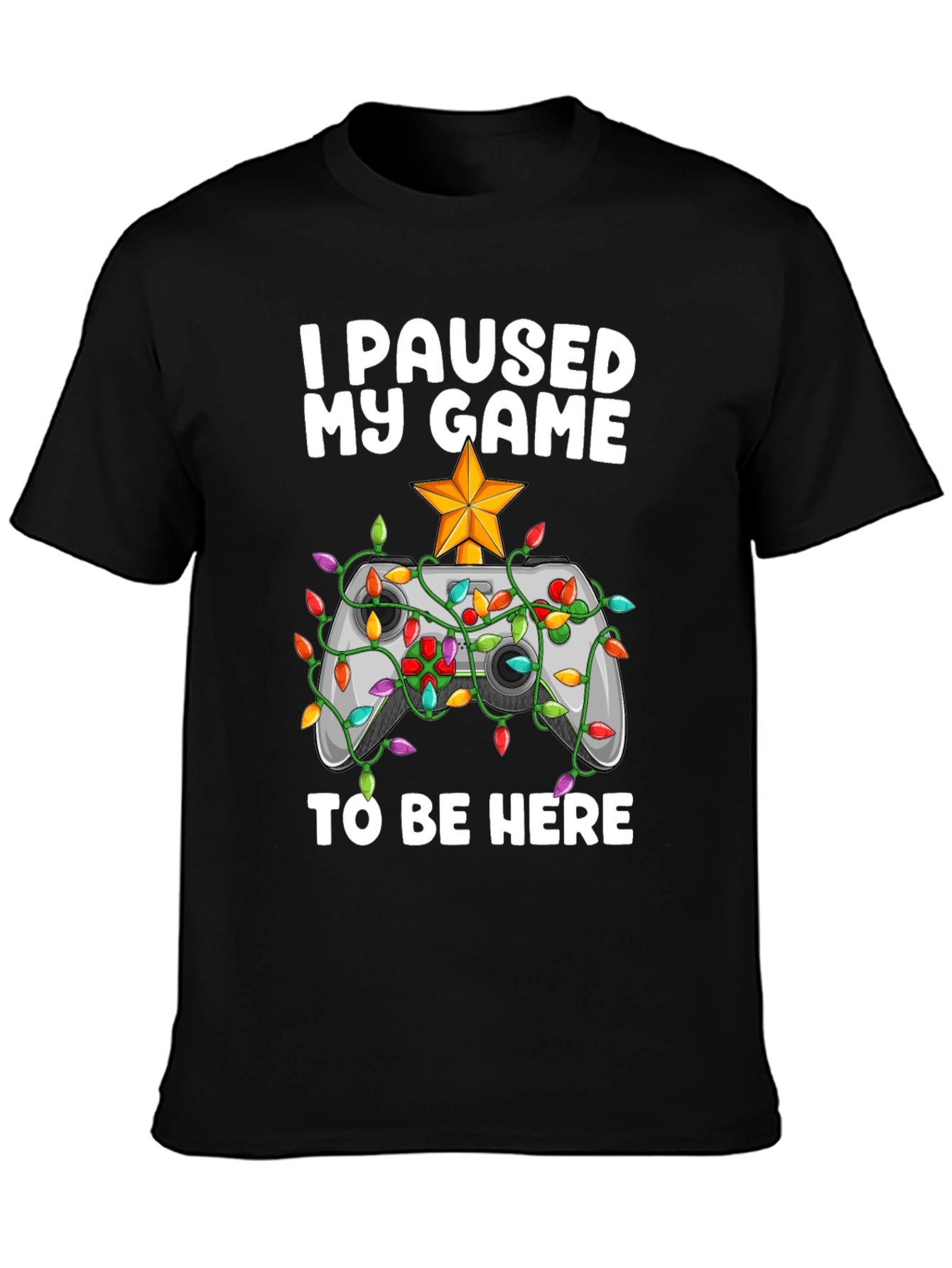 Black I Paused My Game To Be Here Gamer Holiday T-Shirt view 3