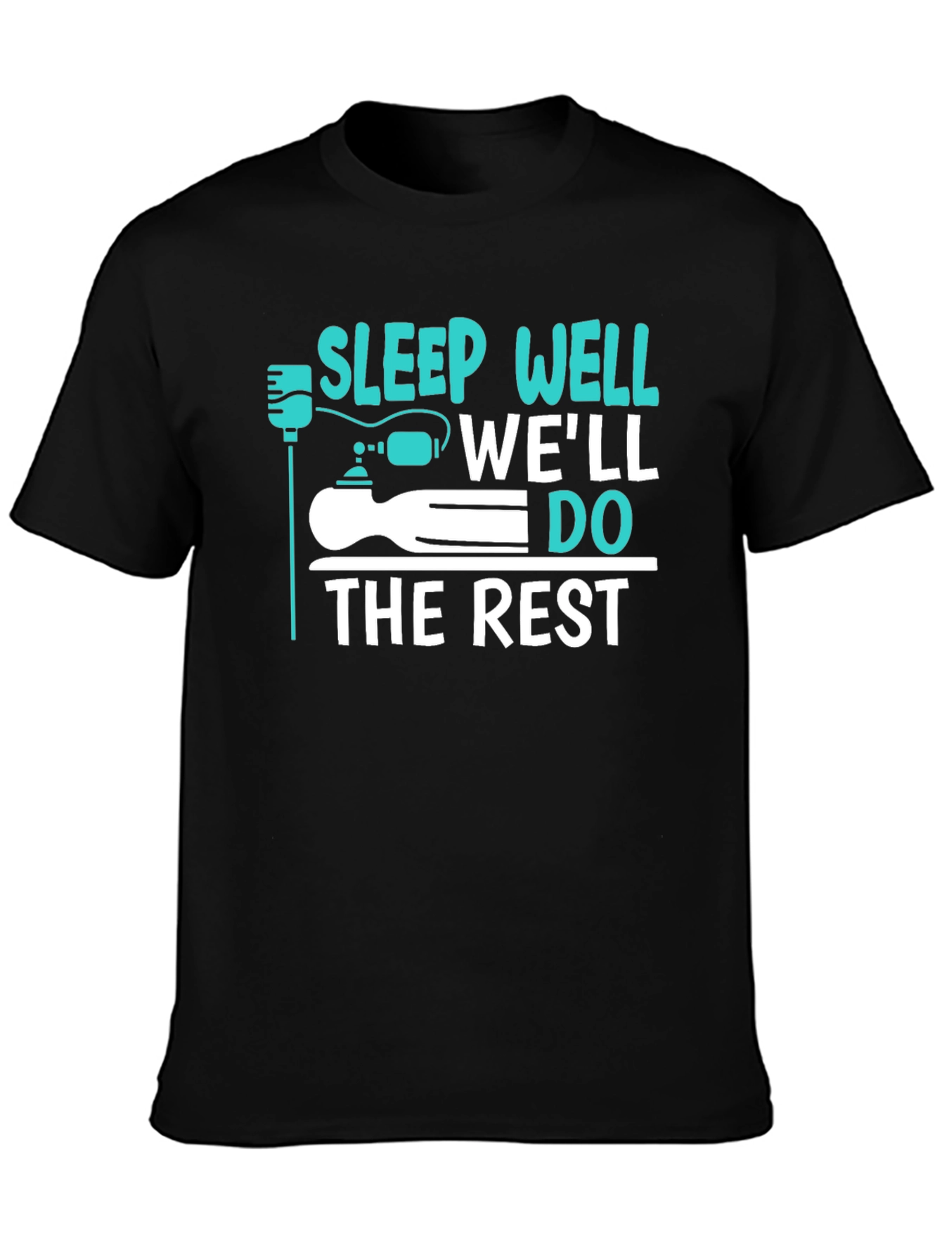 Black Sleep Well We'll Do The Rest Funny Graphic T-Shirt view 3