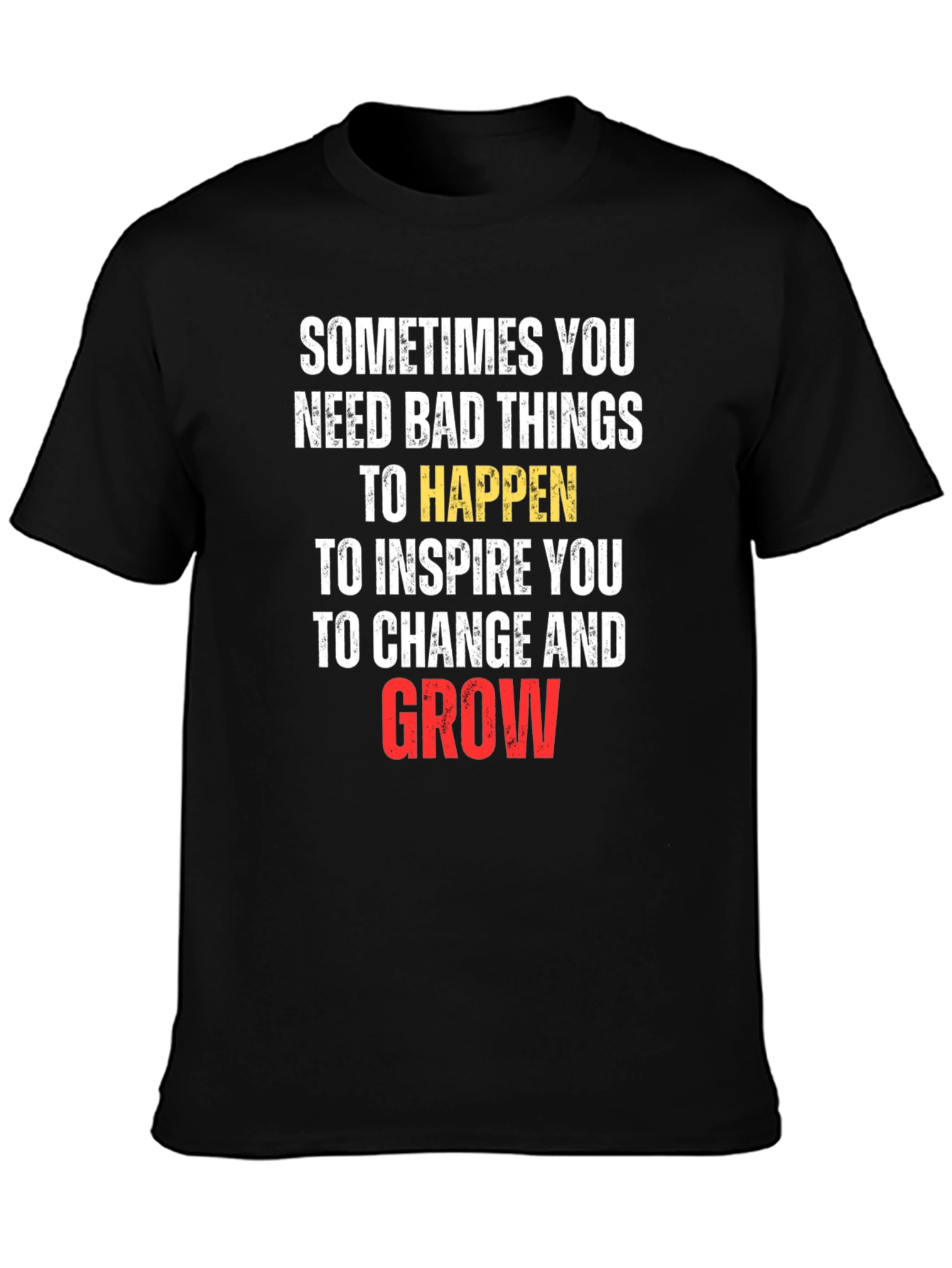Inspirational Graphic Tee - Sometimes You Need Bad Things - 3