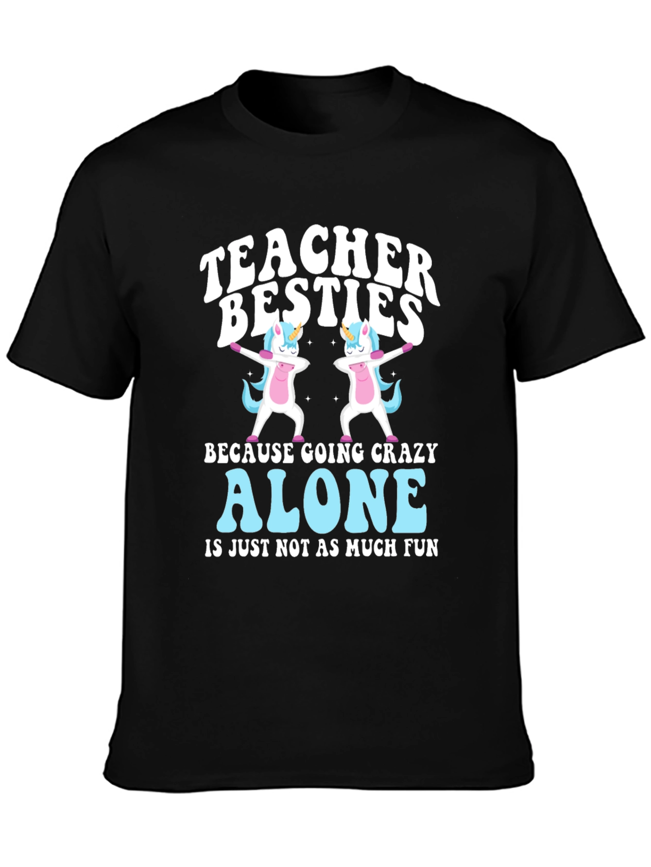 Black Teacher Besties Unicorn Graphic Tee - Crazy Alone Is No Fun! view 3