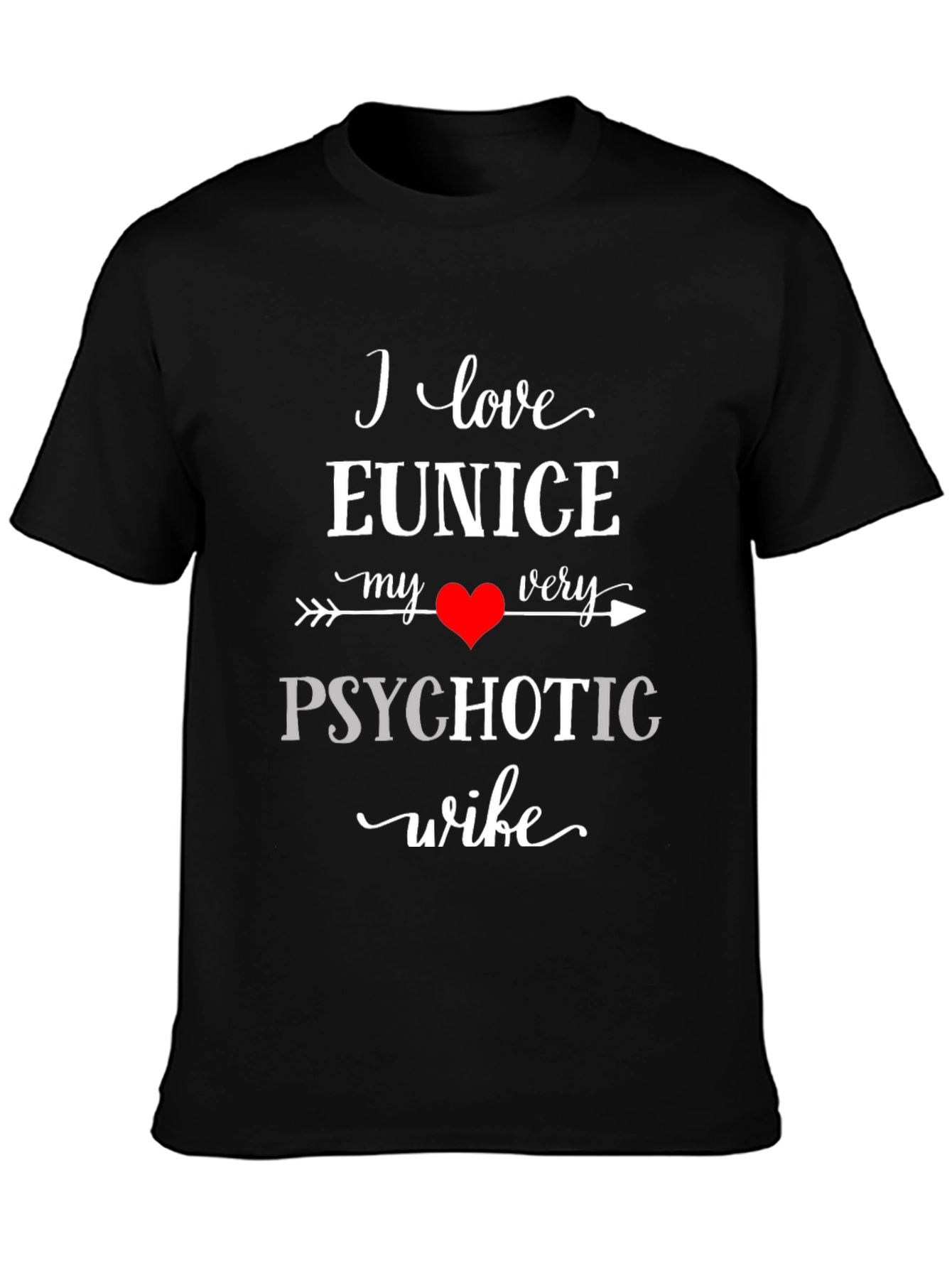 Black I Love My Psychotic Wife Black Graphic T-Shirt view 3