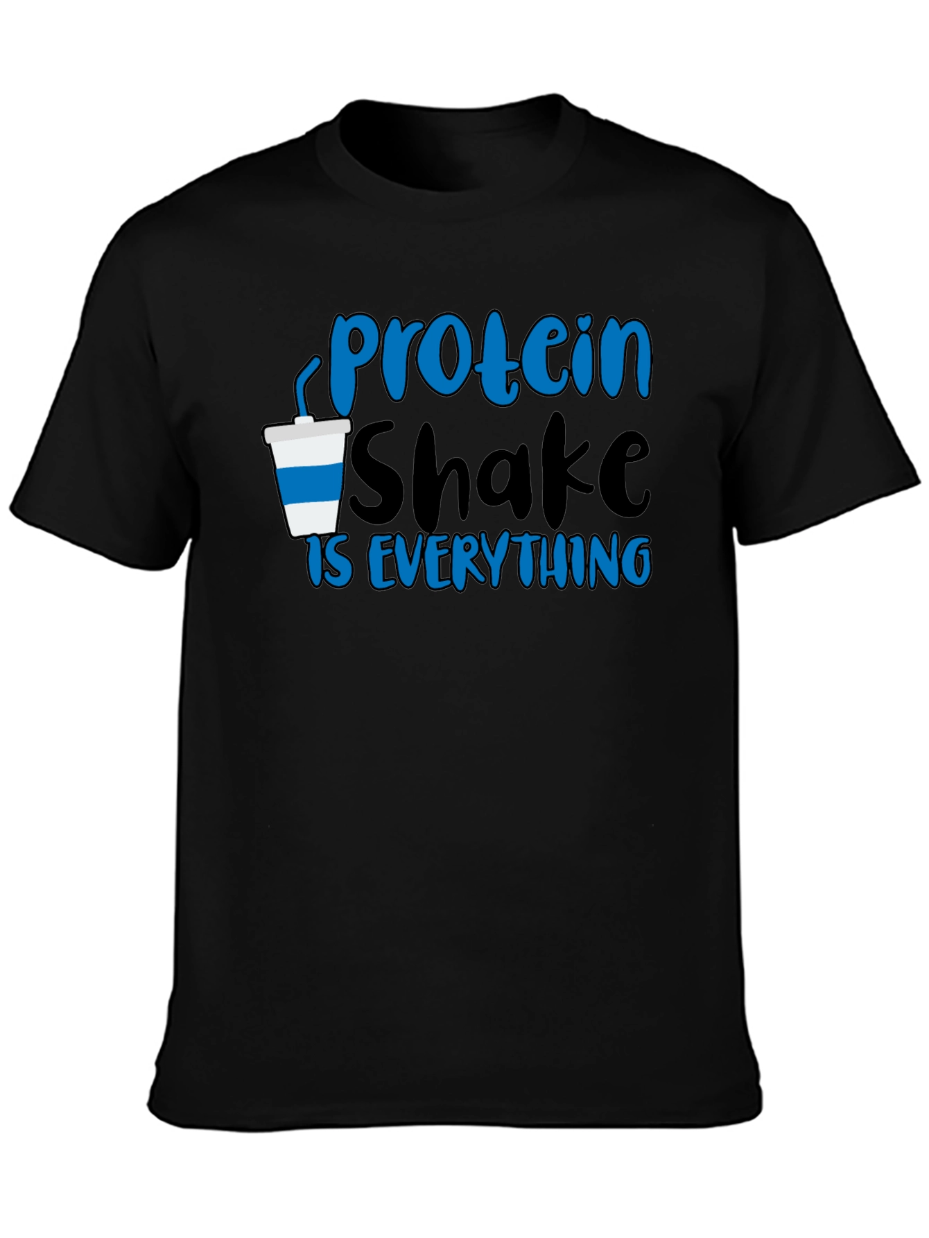 Black Protein Shake is Everything T-Shirt view 3