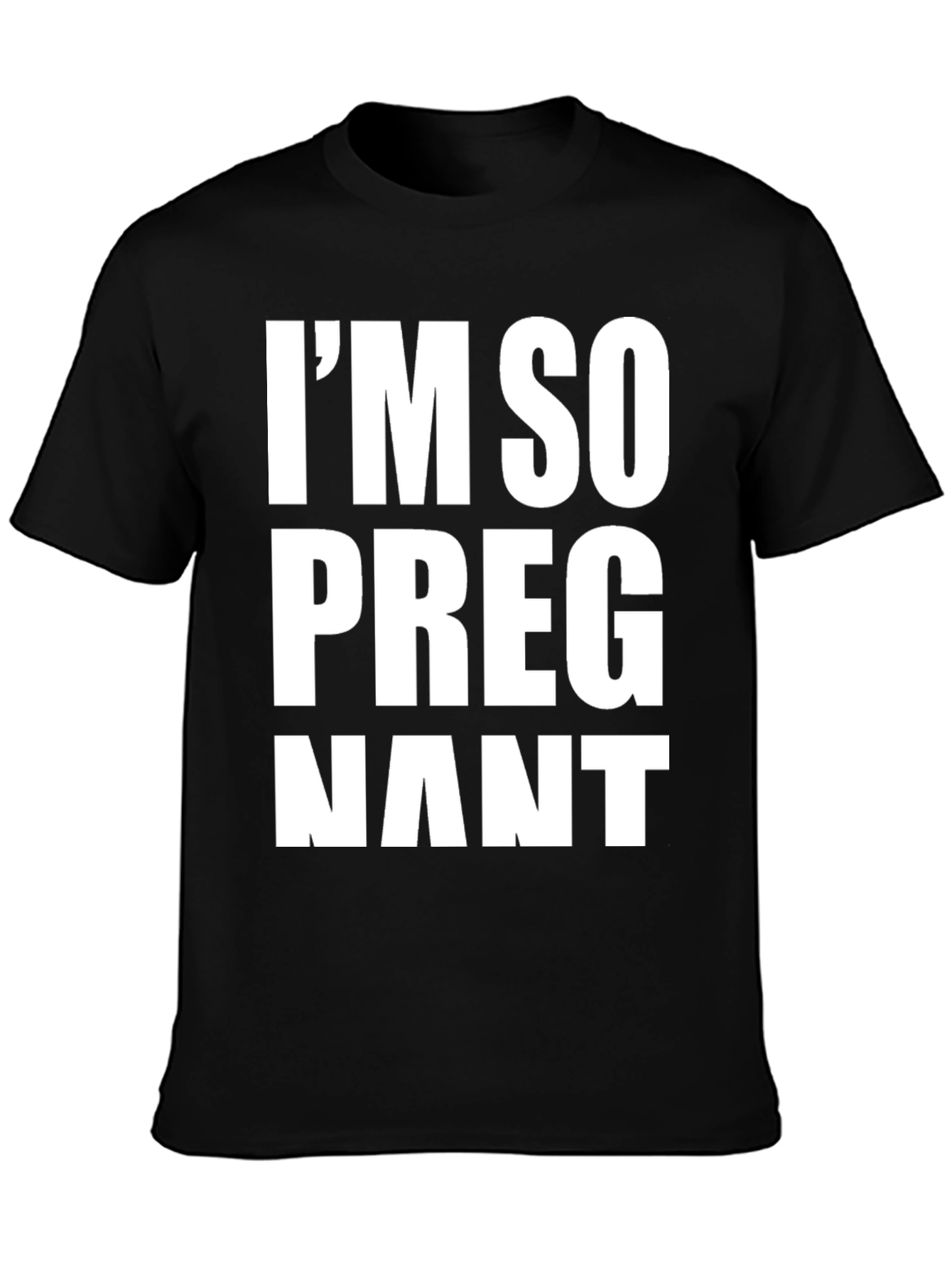 Black I'm So Pregnant T-Shirt - Humorous Graphic Tee view 3