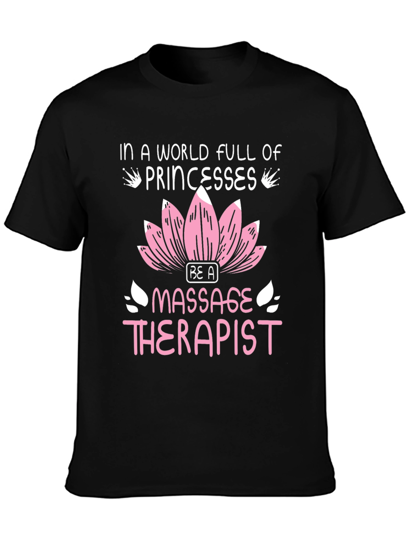 Black Massage Therapist T-Shirt: In a World Full of Princesses view 3