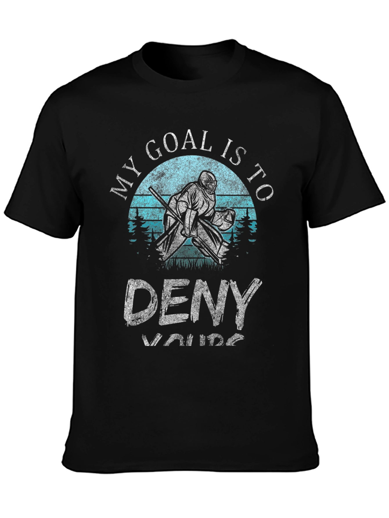 Black My Goal is to Deny Yours Hockey T-Shirt view 3