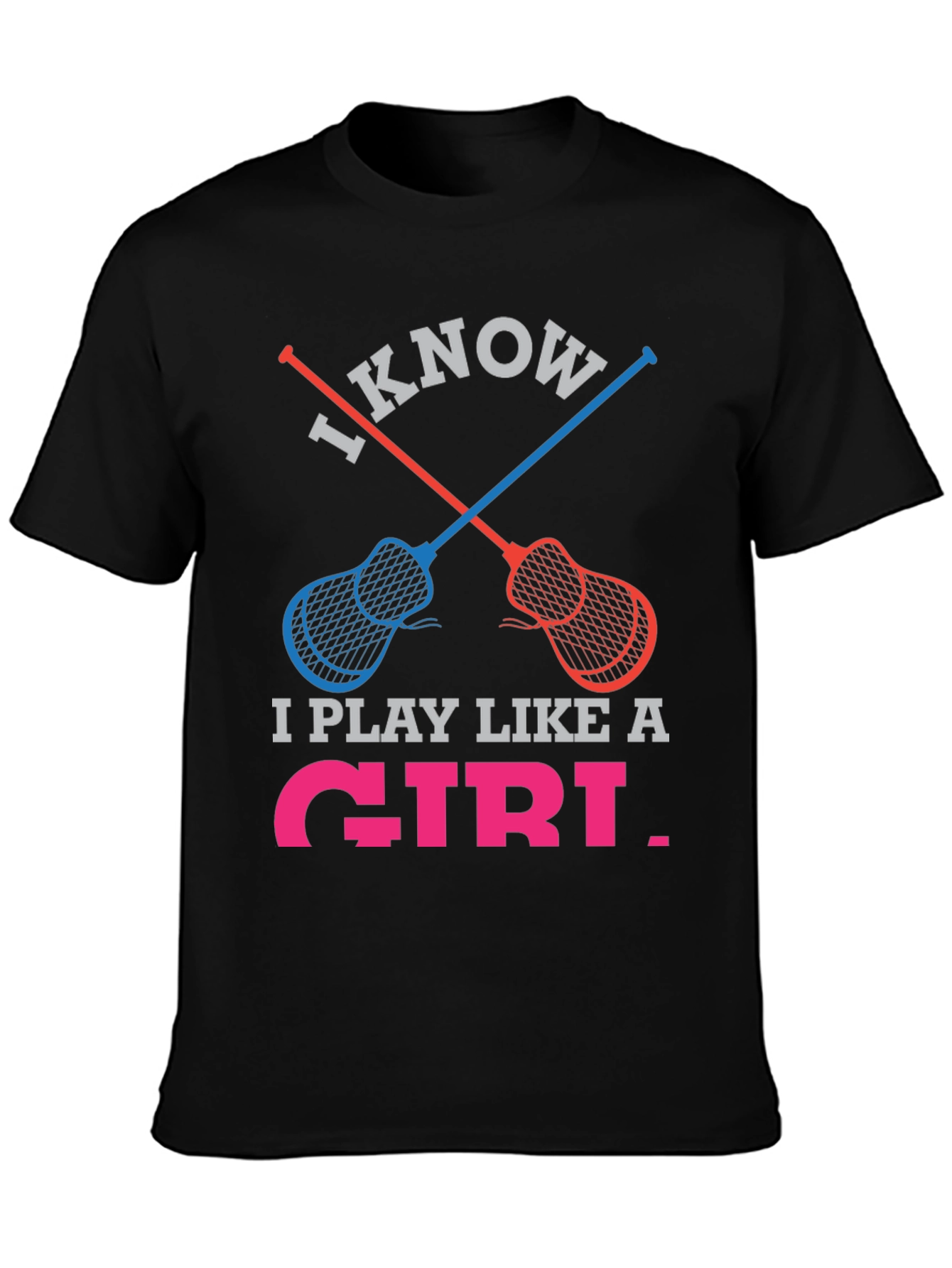 Black I Know I Play Like a Girl Lacrosse T-Shirt view 3