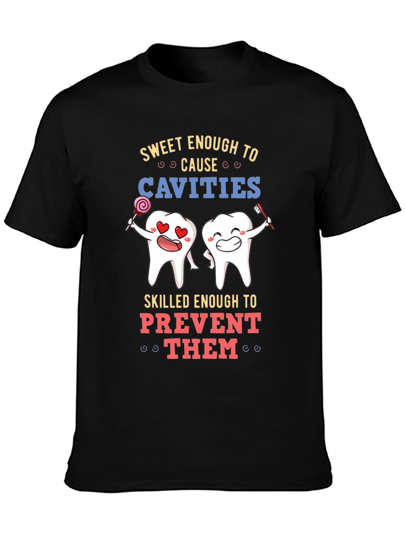 Black Sweet Enough to Cause Cavities T-Shirt view 3