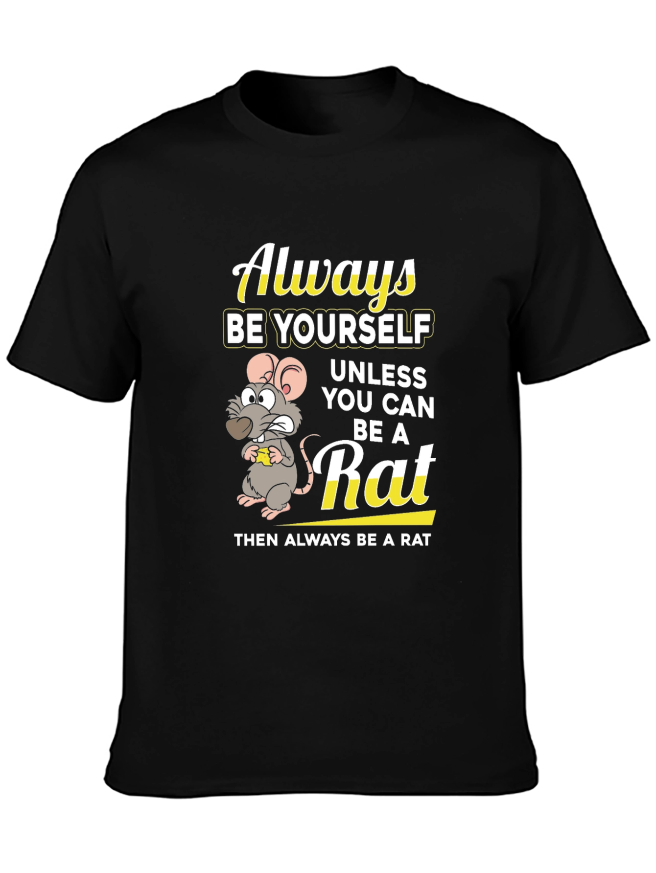 Black Always Be a Rat Graphic T-Shirt - Funny Novelty Tee view 3