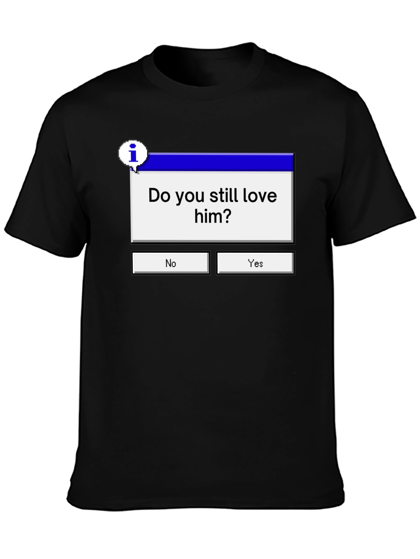 Black Do You Still Love Him? Graphic Tee view 3