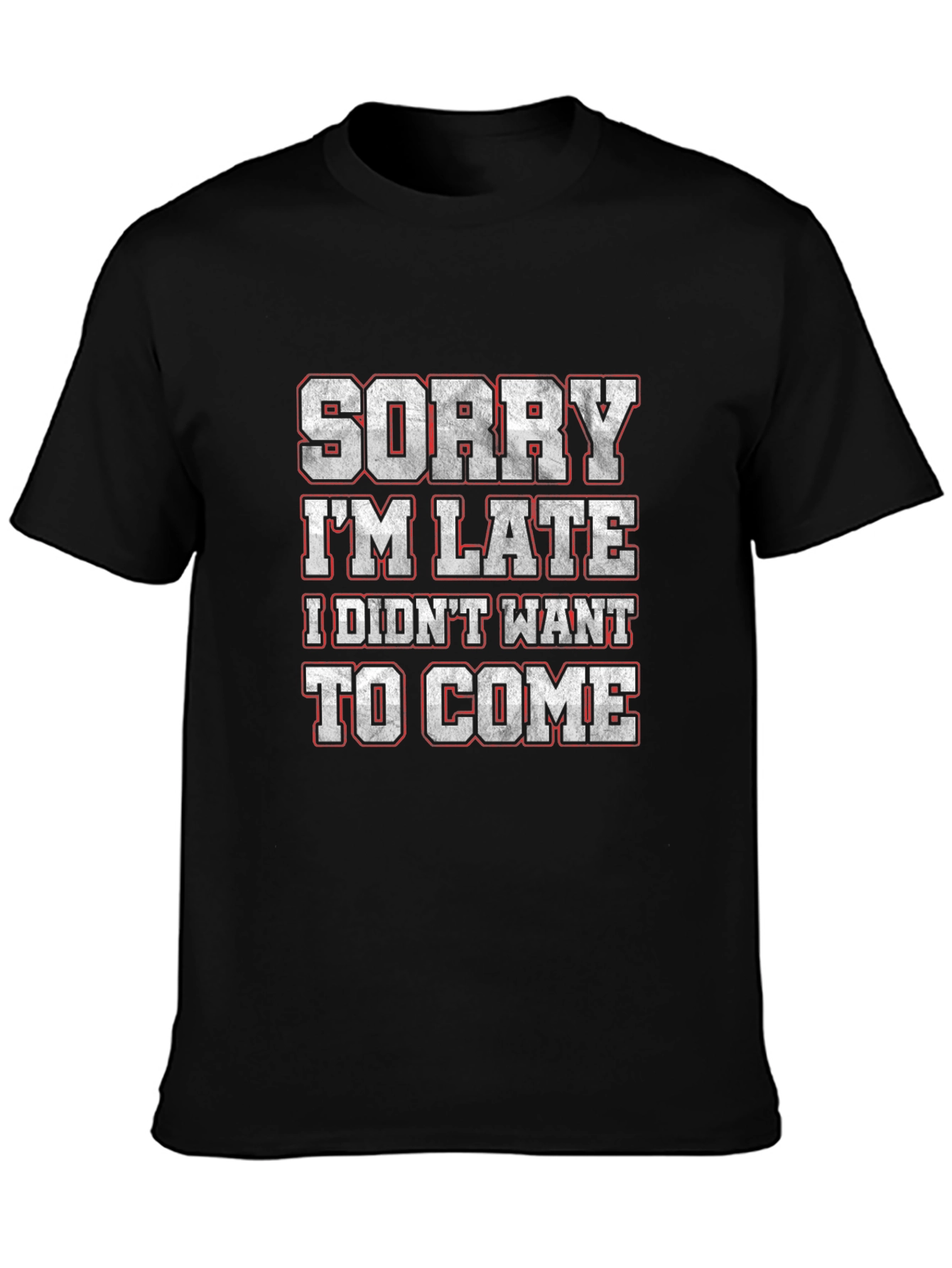 Black Funny "Sorry I'm Late" Graphic T-Shirt view 3
