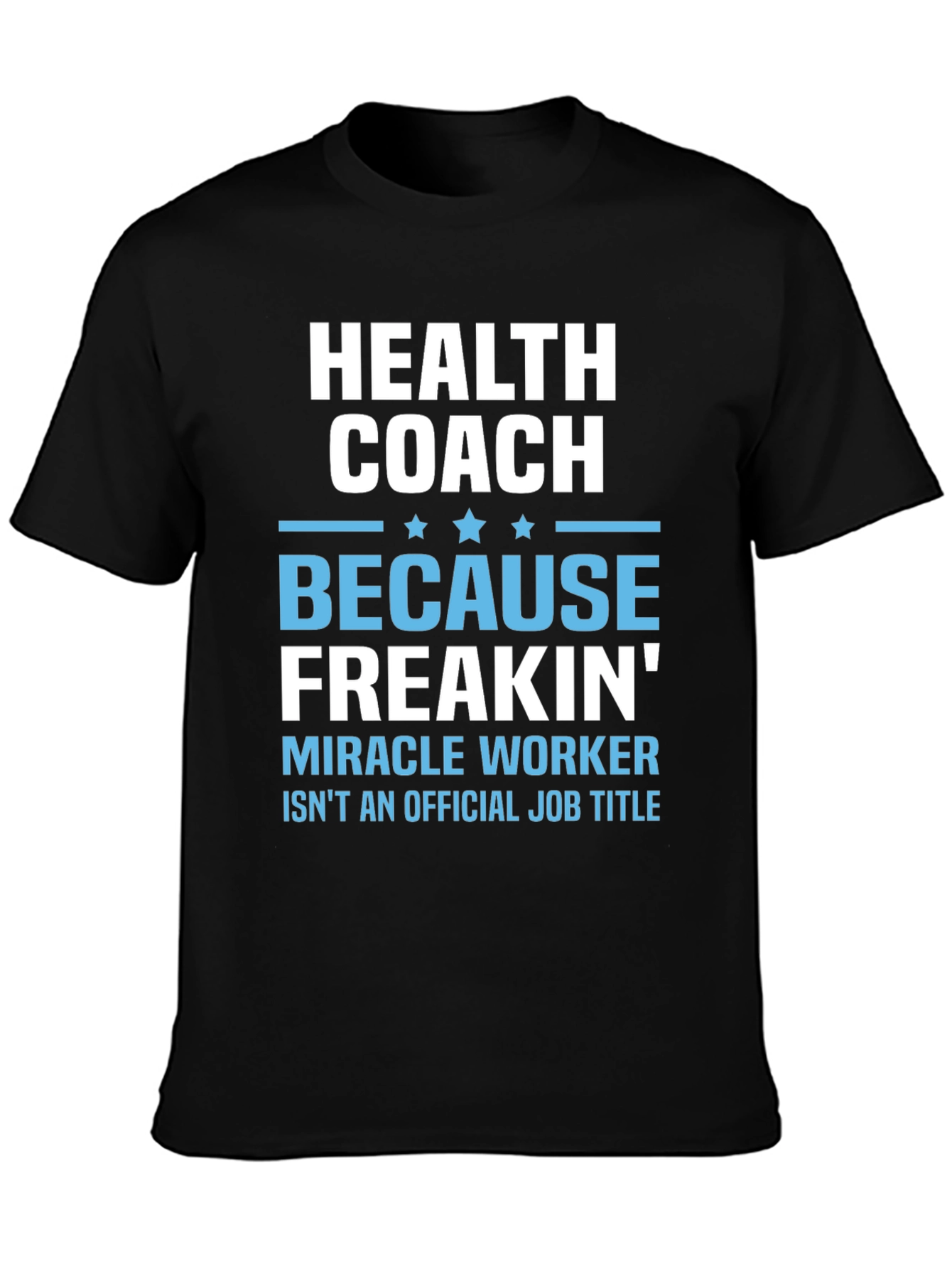 Black Funny Health Coach T-Shirt - Miracle Worker! view 3