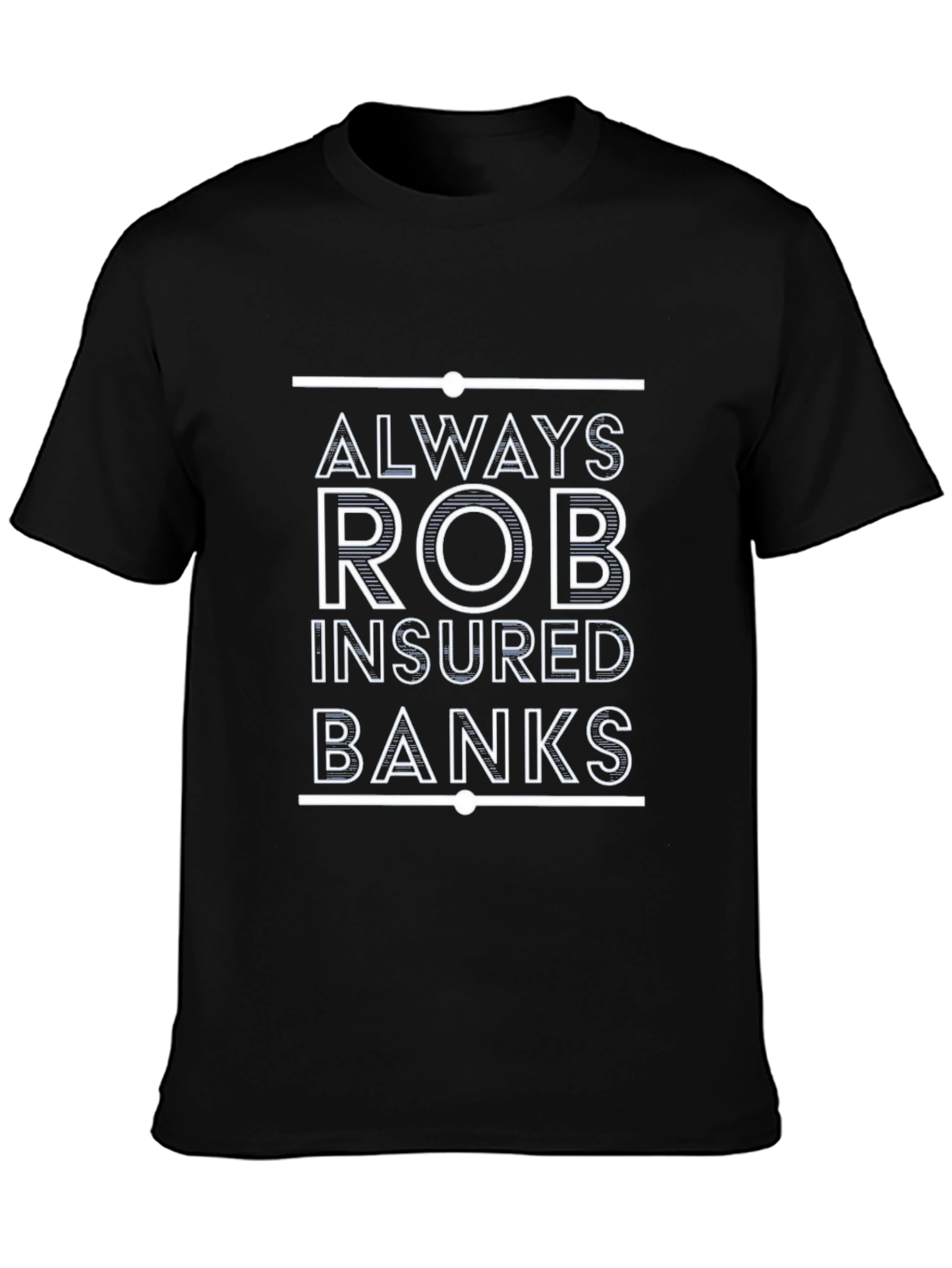 Black Always Rob Insured Banks T-Shirt view 3