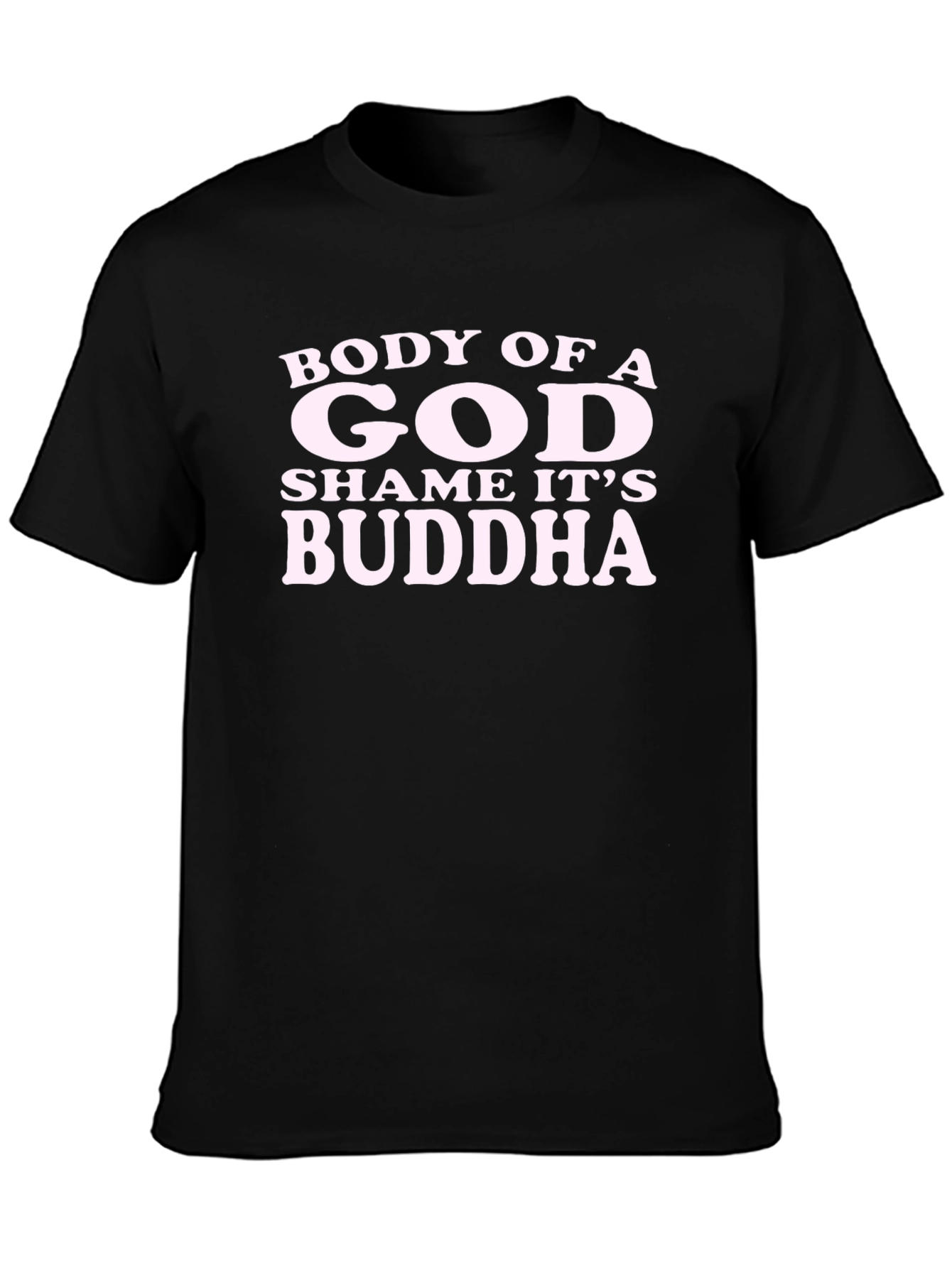Black Body of a God Shame It's Buddha T-Shirt view 3