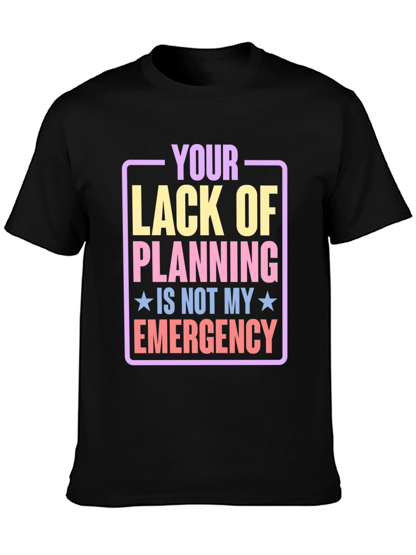 Black Funny 'Your Lack of Planning' Graphic Tee view 3