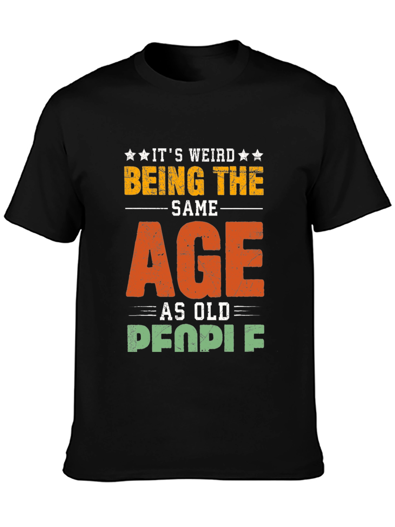 Black It's Weird Being The Same Age As Old People T-Shirt view 3