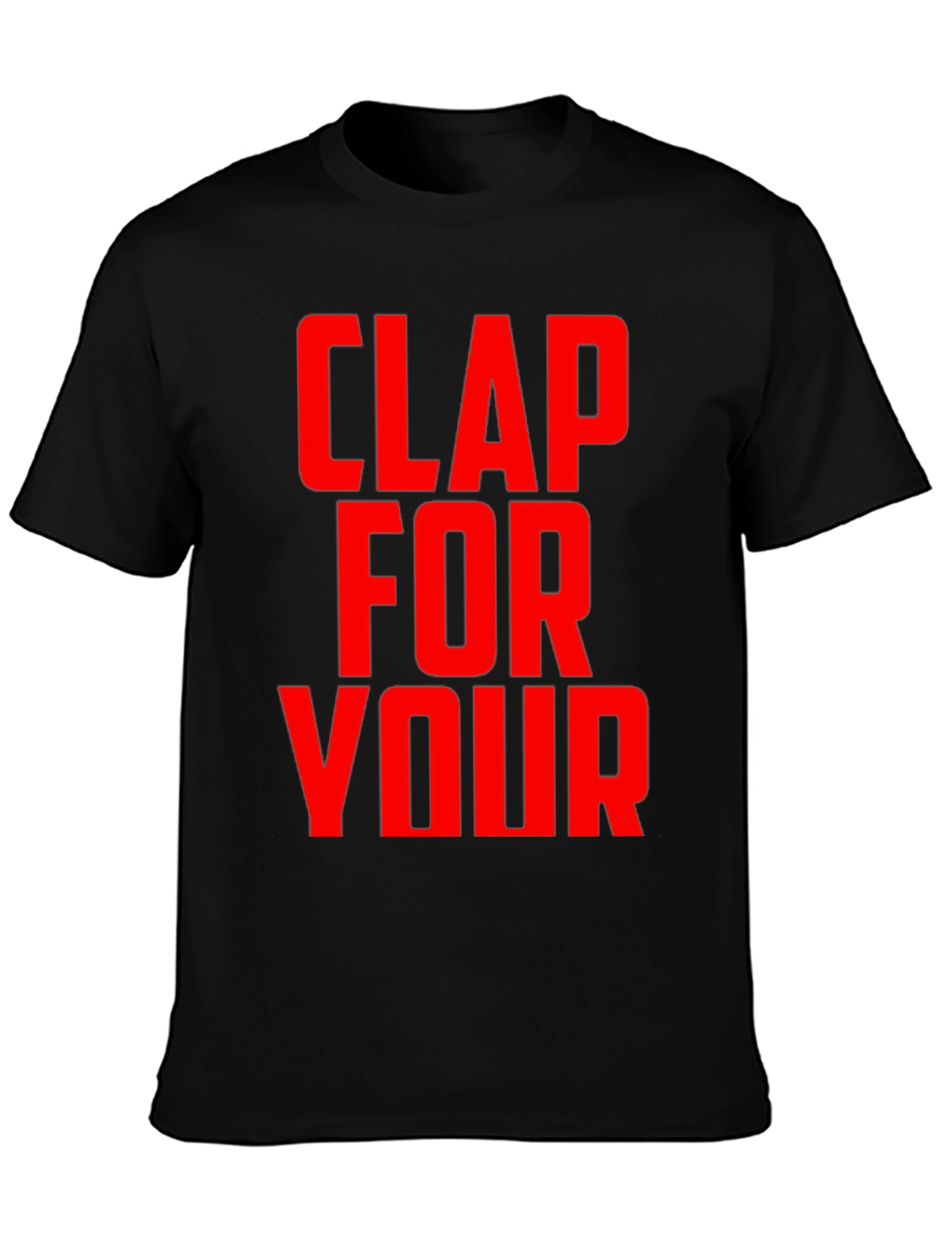 Black Clap For Your T-Shirt - Bold Graphic Tee view 3
