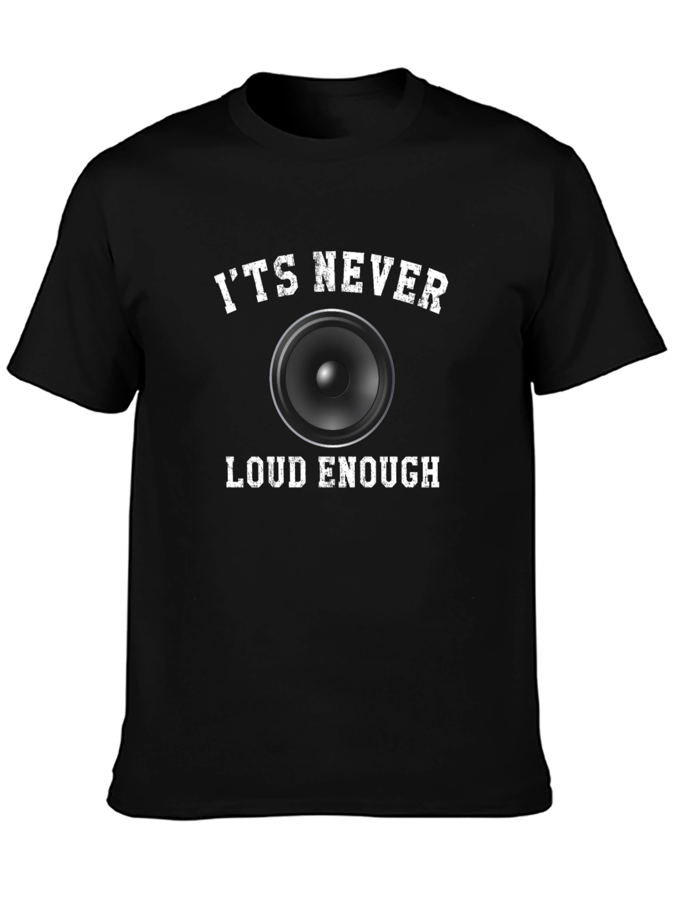 It's Never Loud Enough T-Shirt - 3