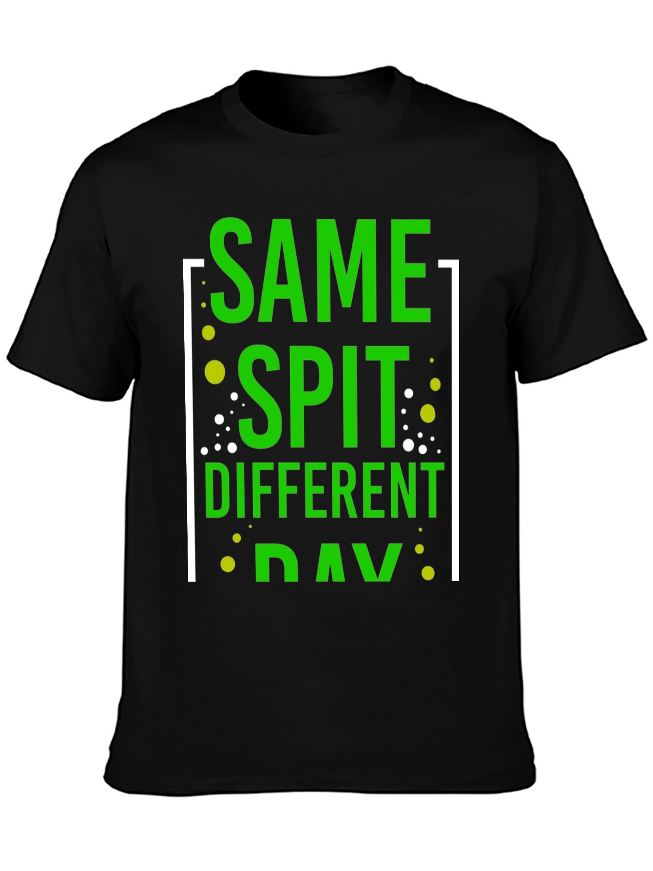 Black Same Spit Different Day Funny Graphic T-Shirt view 3