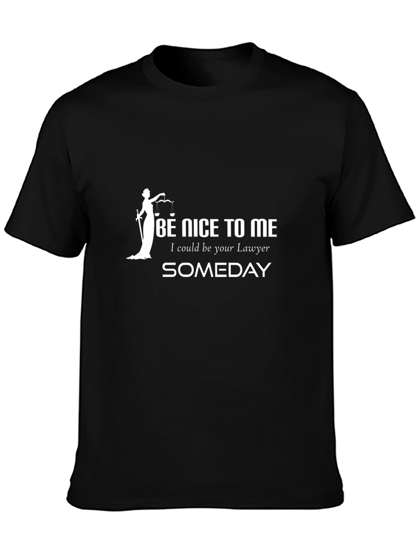 Lawyer Humor T-Shirt - Be Nice To Me Someday - 3