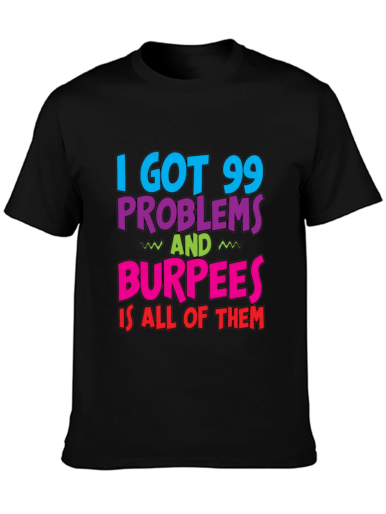 Black 99 Problems Burpees T-Shirt Funny Workout view 3