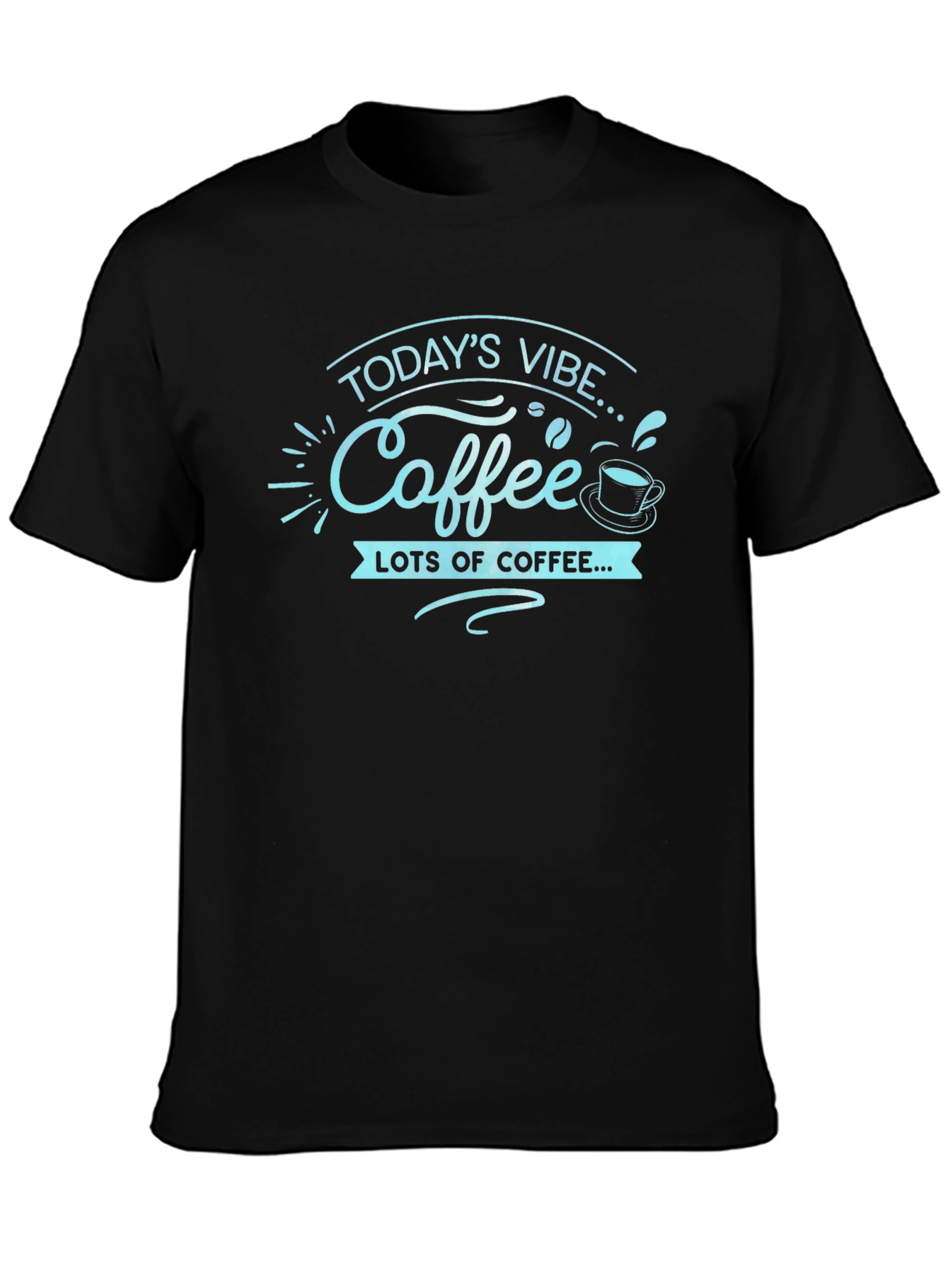 Black Today's Vibe Coffee T-Shirt - Lots of Coffee! view 3