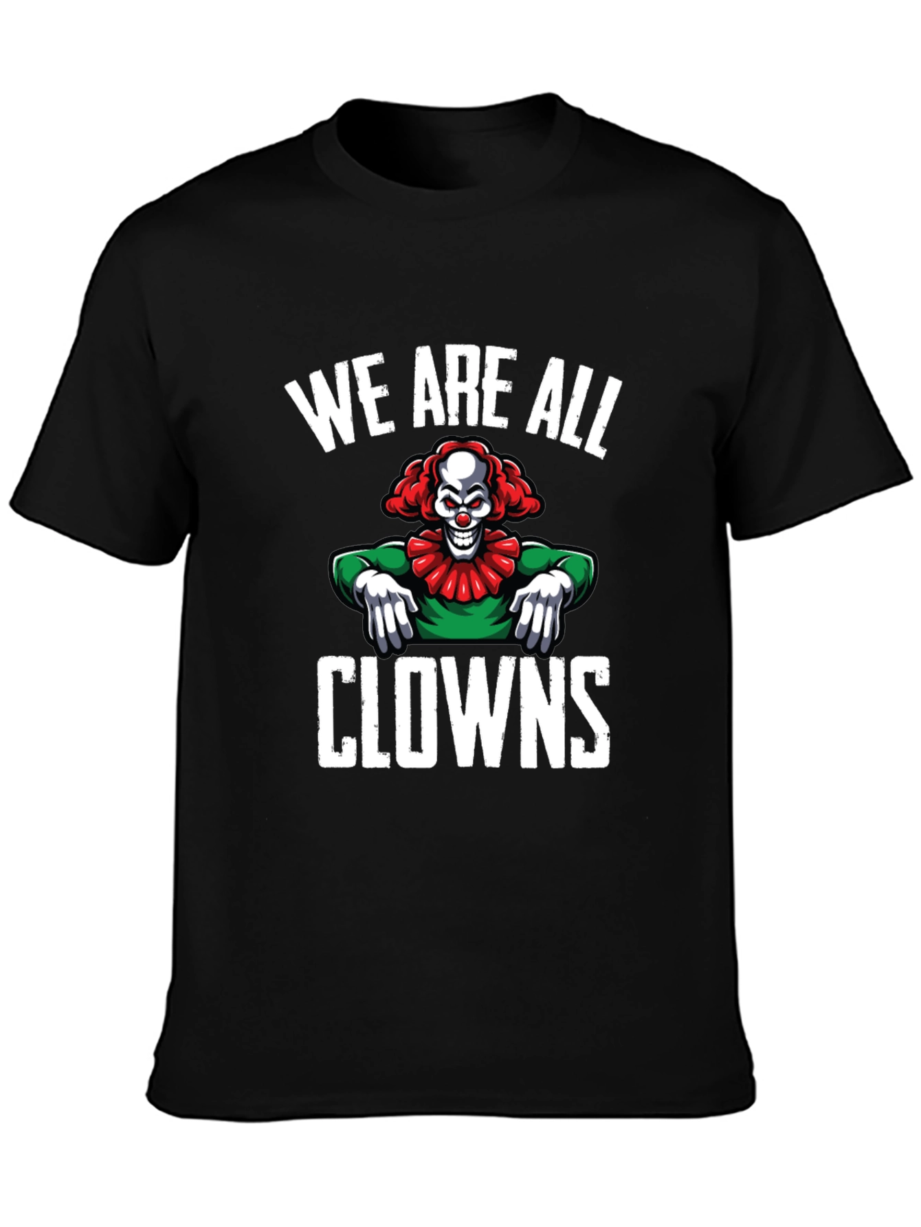 Black We Are All Clowns Graphic Tee - Dark Humor T-Shirt view 3