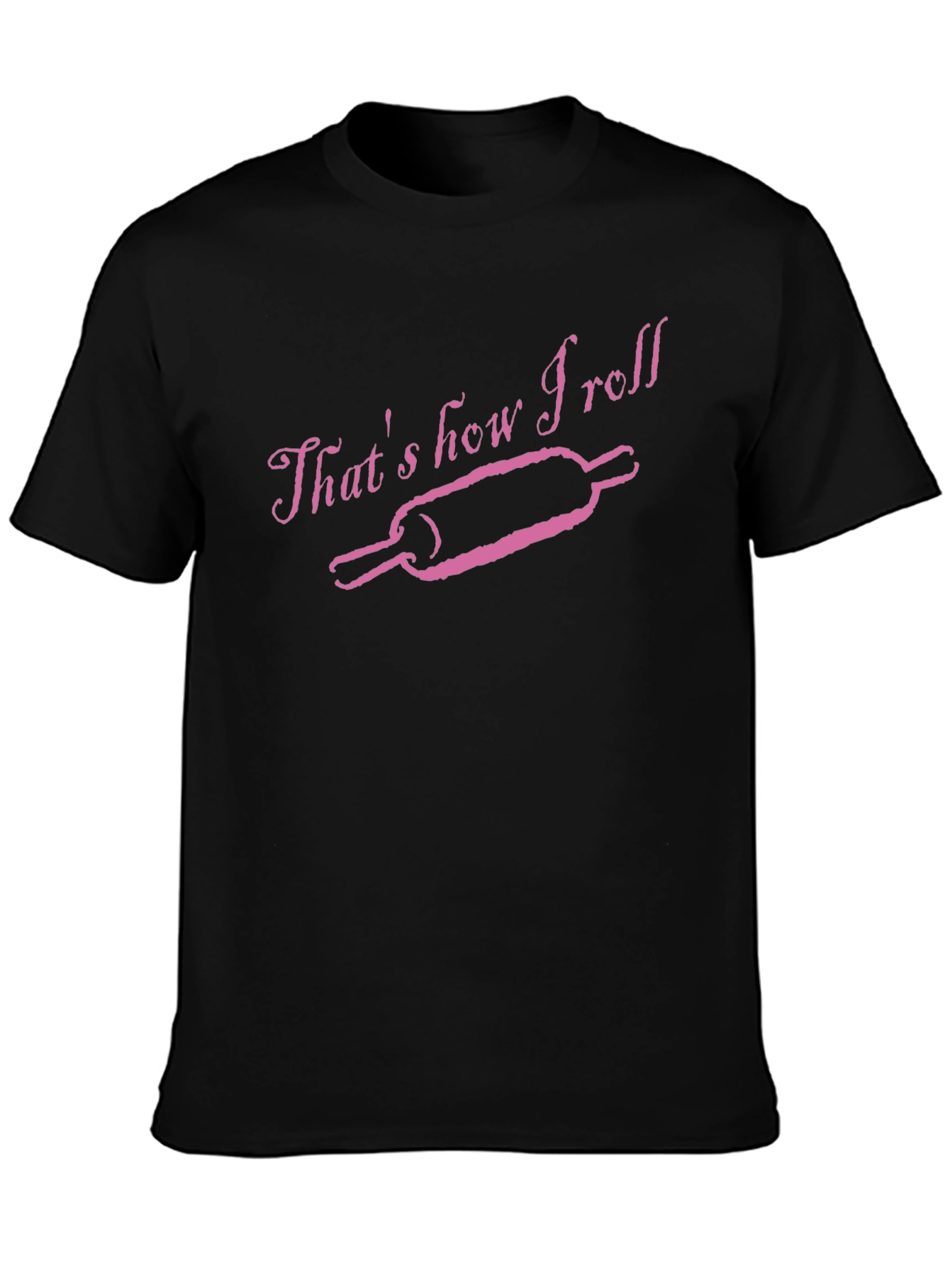 Black That's How I Roll T-Shirt - Baker Rolling Pin Design view 3