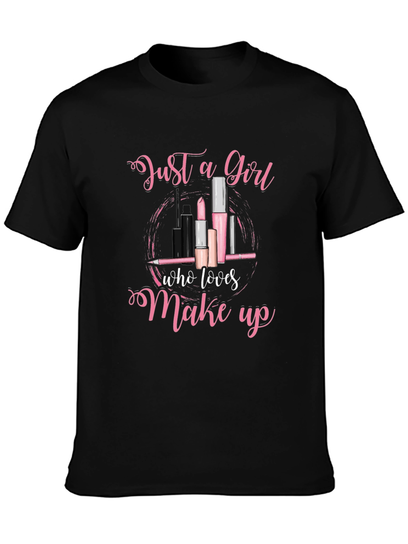 Black Just a Girl Who Loves Makeup T-Shirt view 3