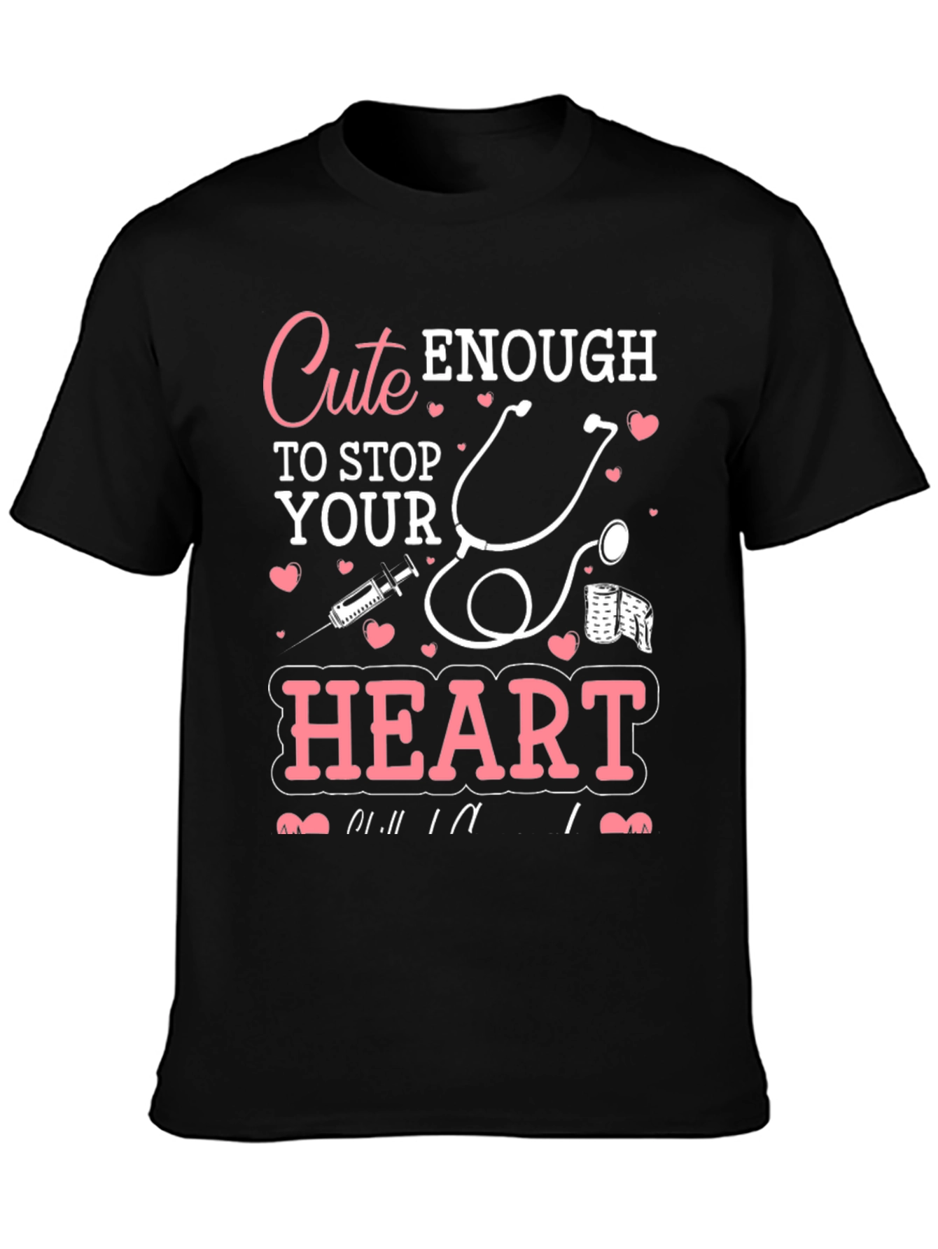 Black Cute Enough to Stop Your Heart Graphic T-Shirt view 3
