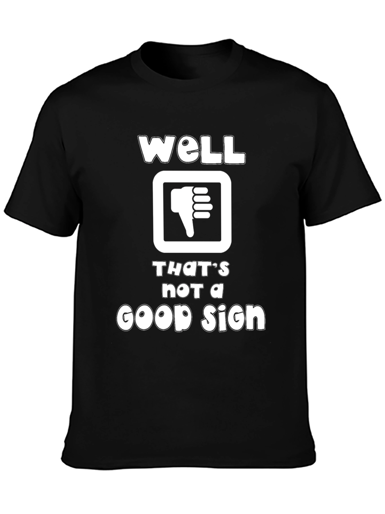 Black Well That's Not A Good Sign Graphic T-Shirt view 3