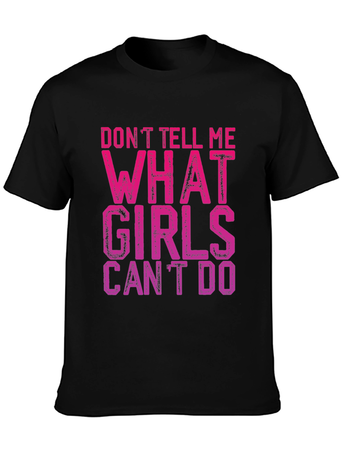 Black Don't Tell Me What Girls Can't Do T-Shirt view 3