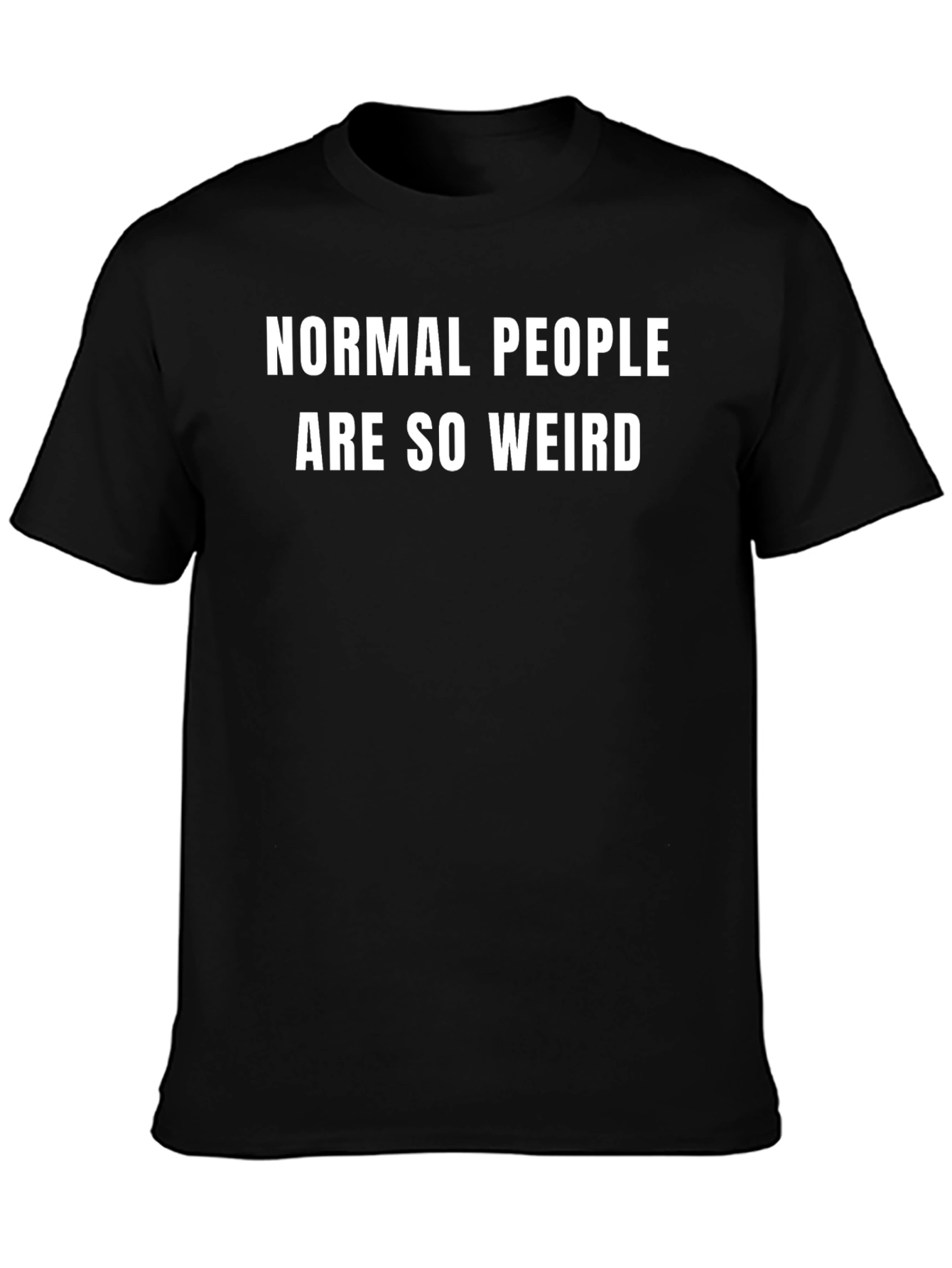 Black Normal People Are So Weird Graphic Tee view 3