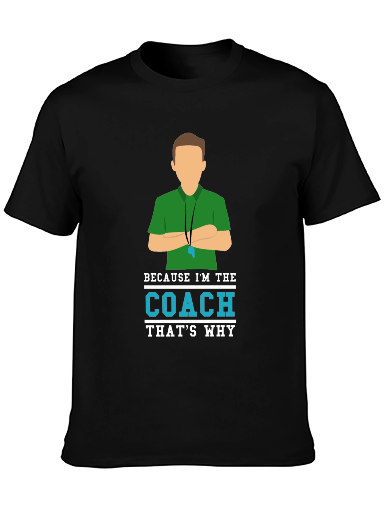 Black Because I'm The Coach T-Shirt view 3