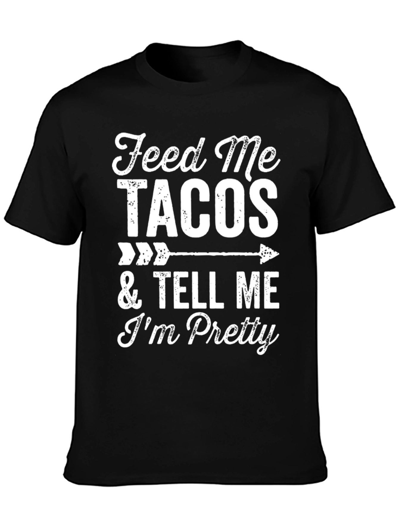 Black Feed Me Tacos & Tell Me I'm Pretty Graphic Tee view 3