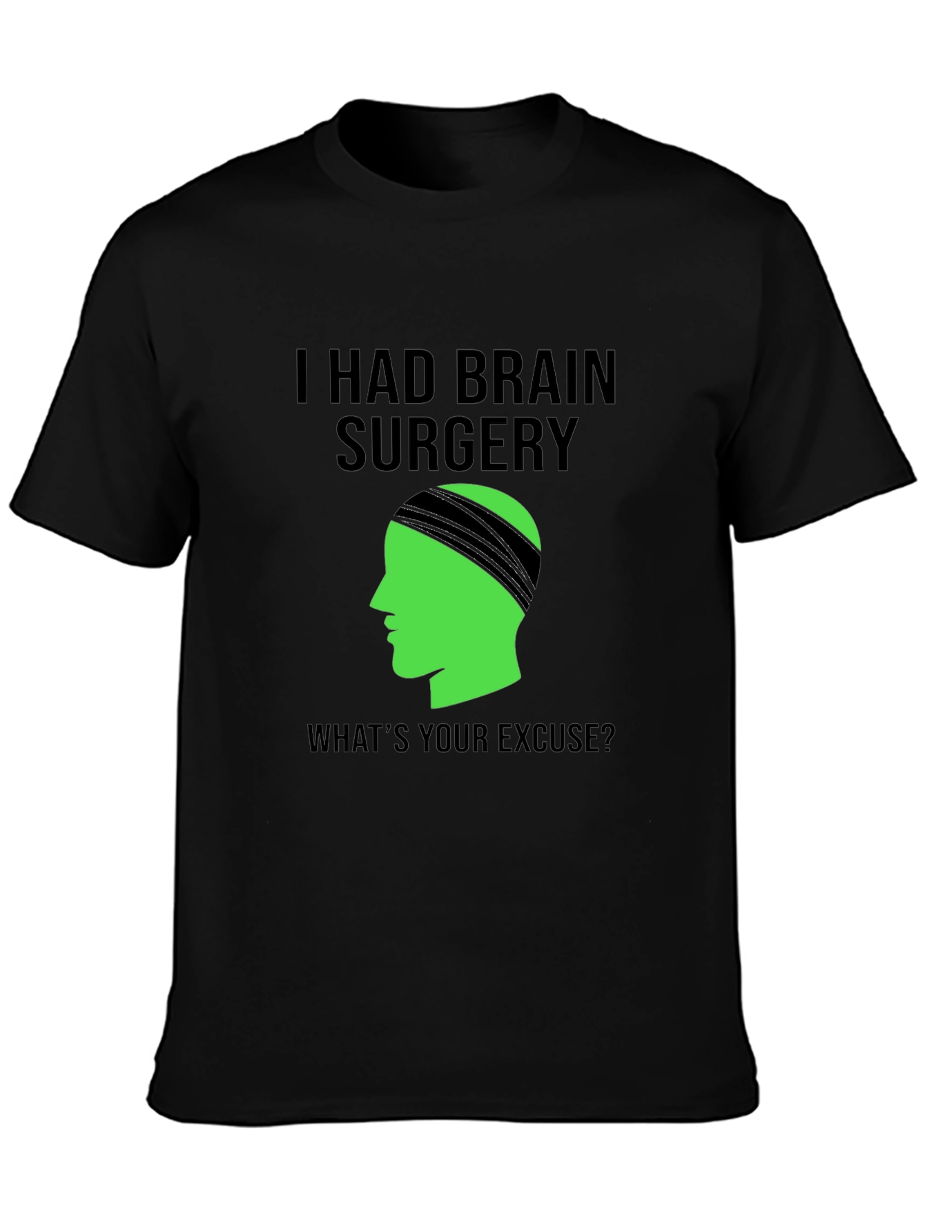 Black Brain Surgery Tee - What's Your Excuse? Novelty Graphic view 3