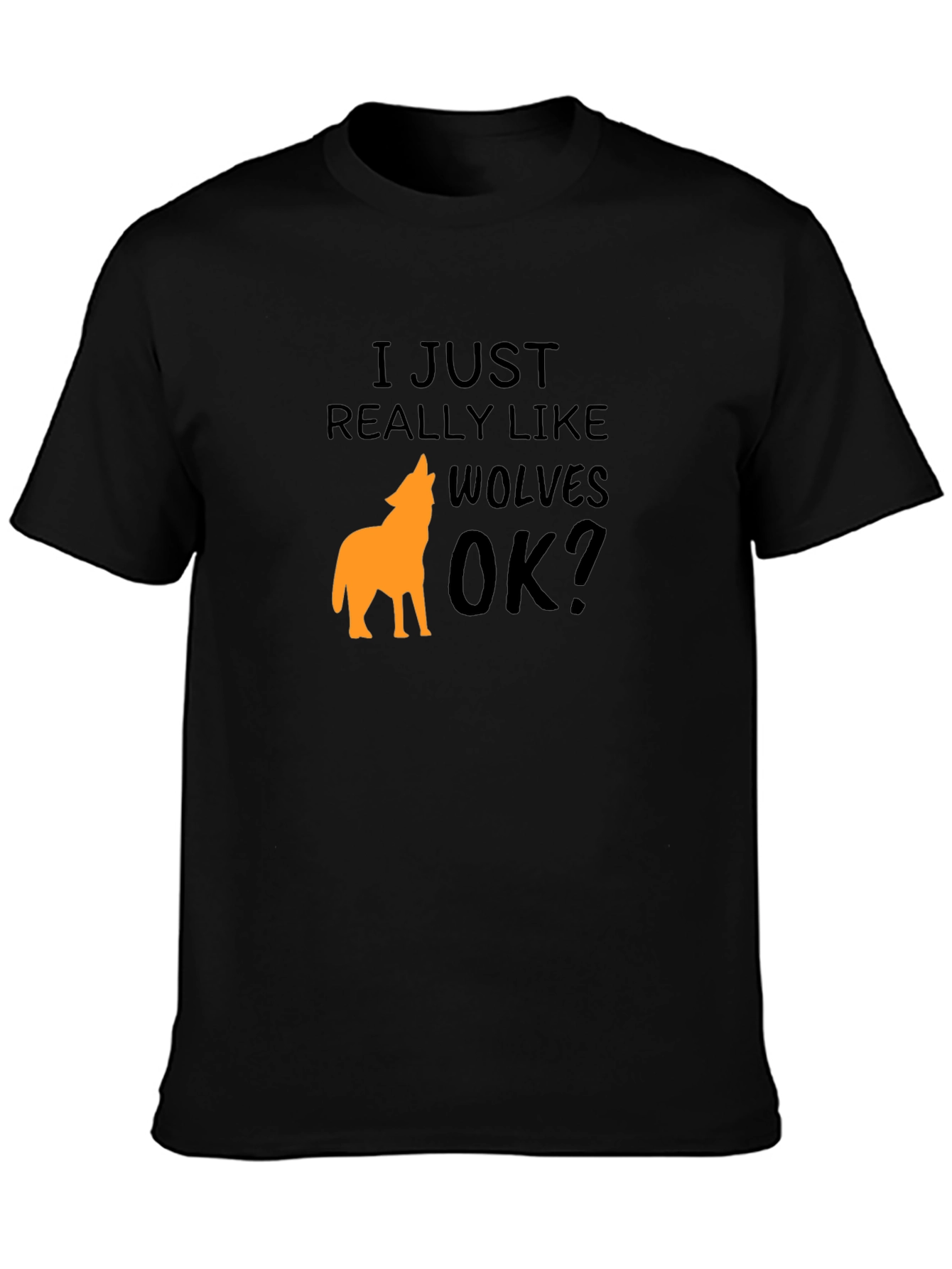 Black I Just Really Like Wolves OK? T-Shirt view 3