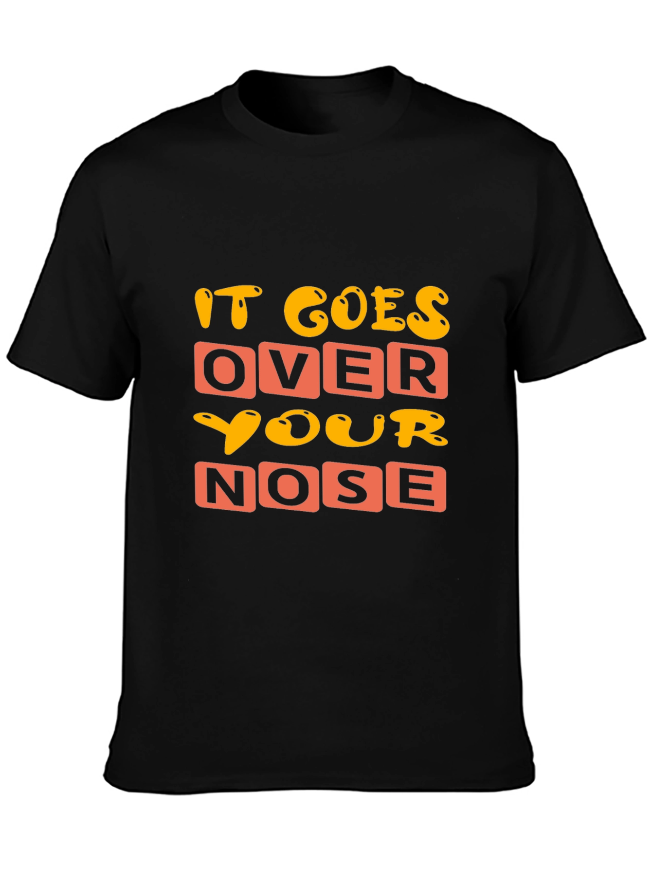 Black Funny 'It Goes Over Your Nose' Graphic T-Shirt view 3