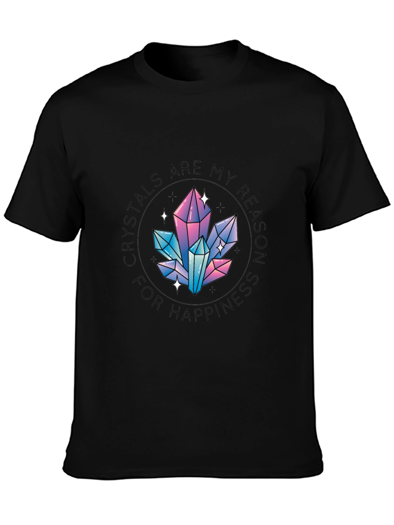 Black Crystals are My Reason for Happiness T-Shirt view 3