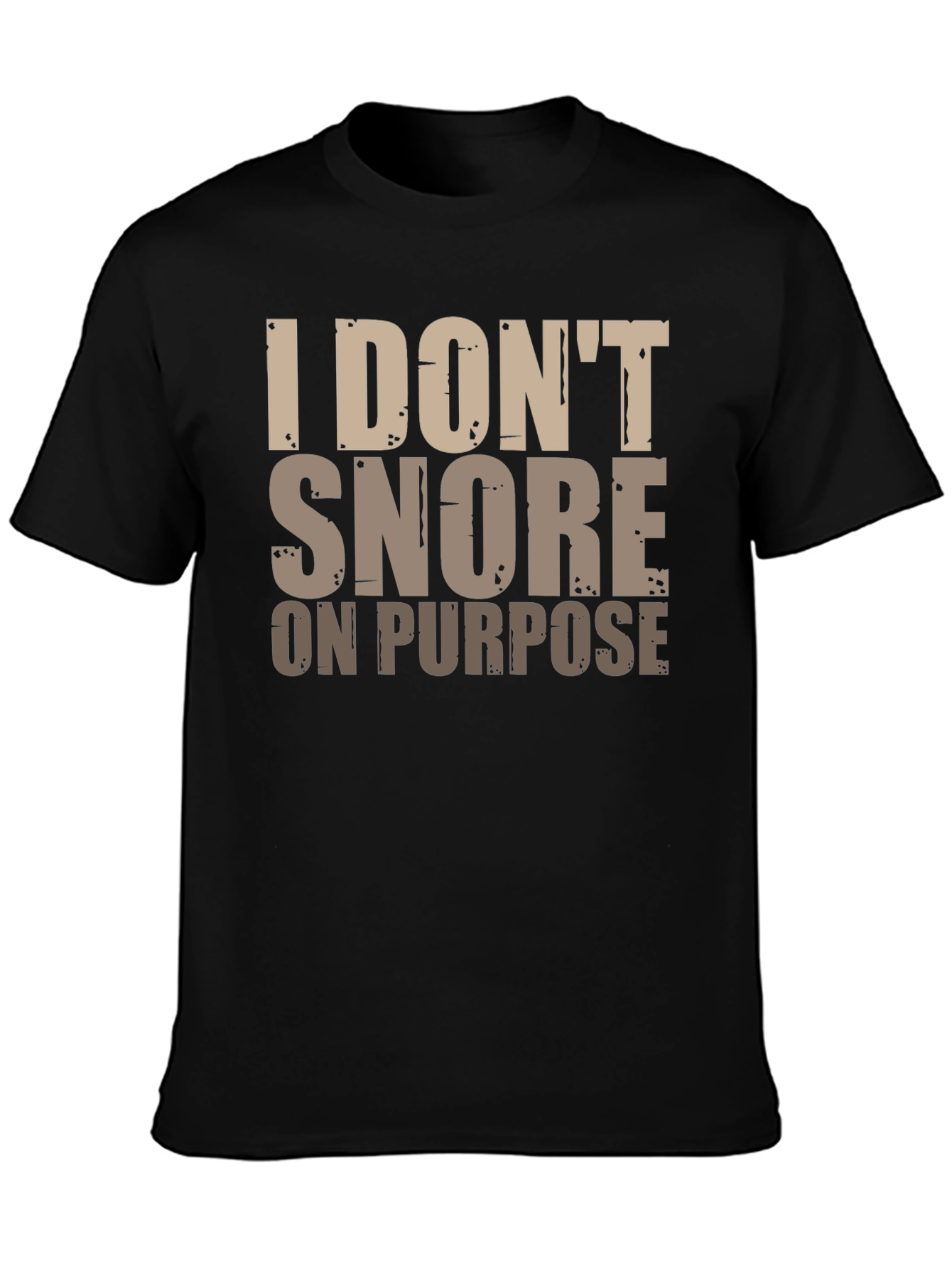 Black Funny Snoring T-Shirt: I Don't Snore On Purpose view 3