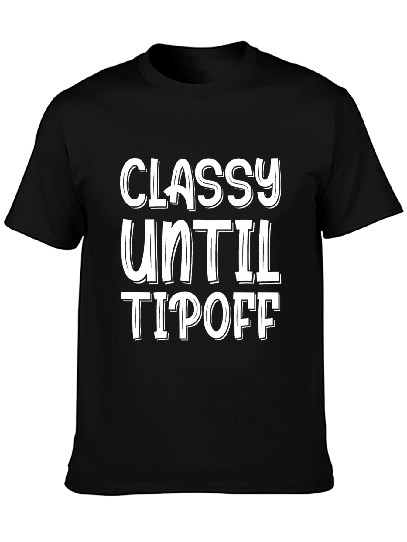 Black Classy Until Tipoff Black Graphic Tee view 3