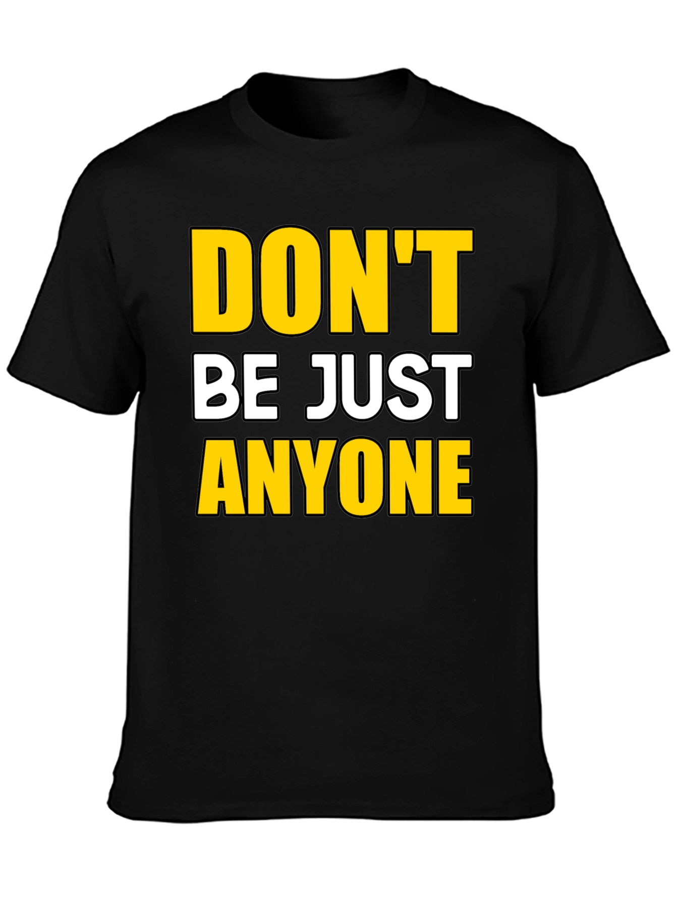 Black Don't Be Just Anyone Graphic Tee - Black view 3