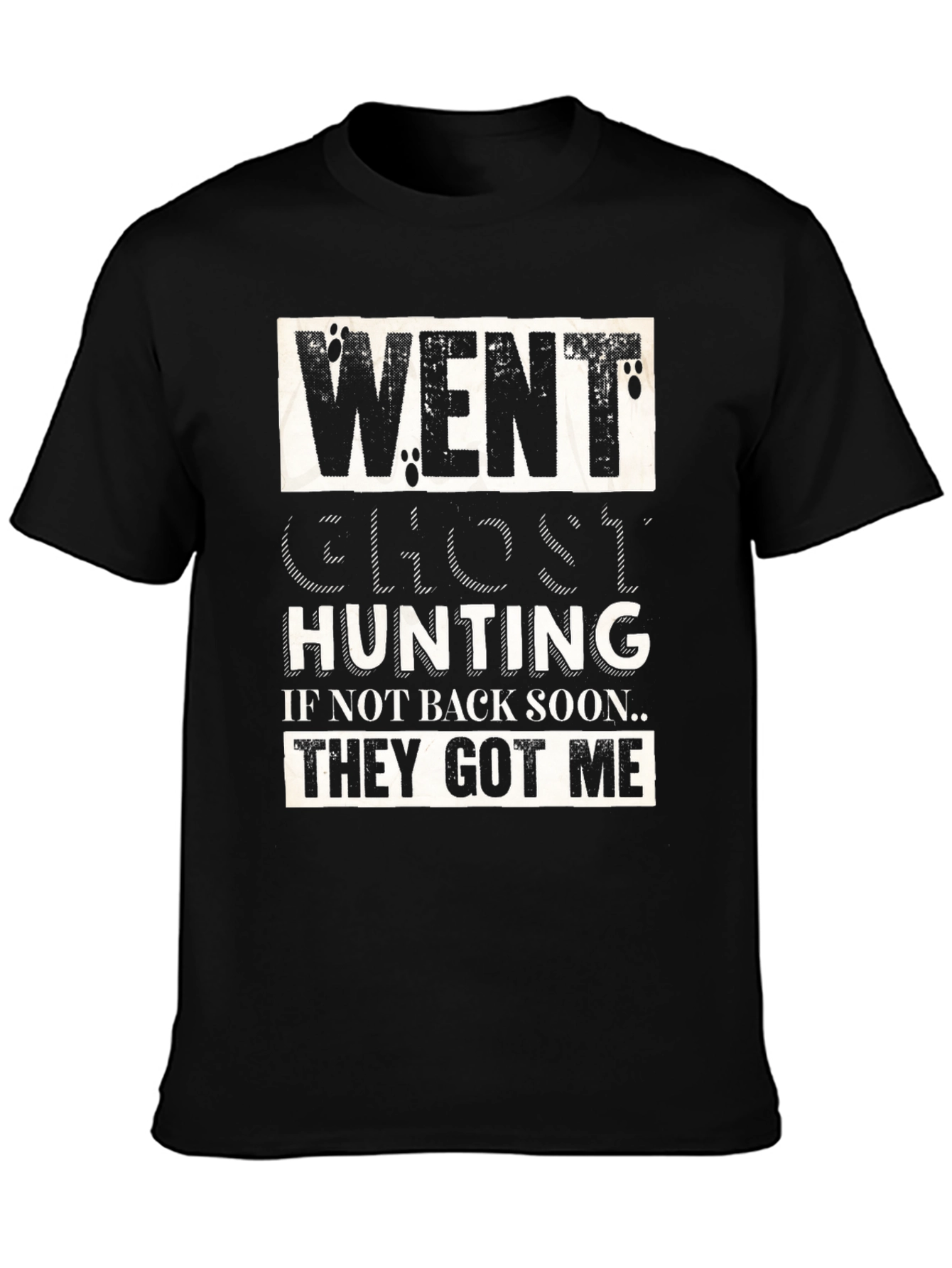 Black Went Ghost Hunting T-Shirt - Funny Graphic Tee view 3